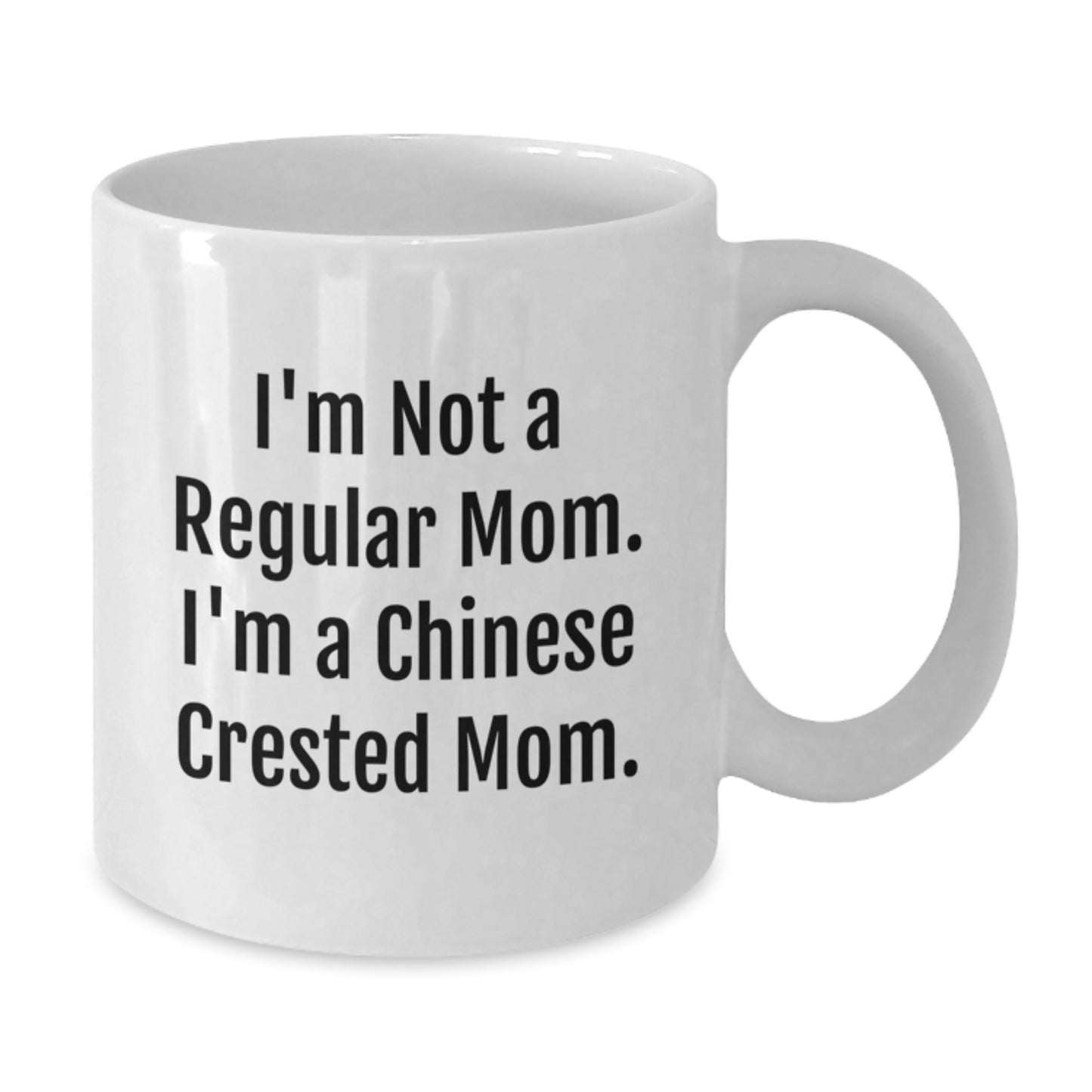 Funny Chinese Crested Dog Gifts for Mom, Chinese Crested Dog White Coffee Mug, I'm Not A Regular Mom. I'm A Chinese Crested Mom. Christmas Unique Mug for Women - Additional