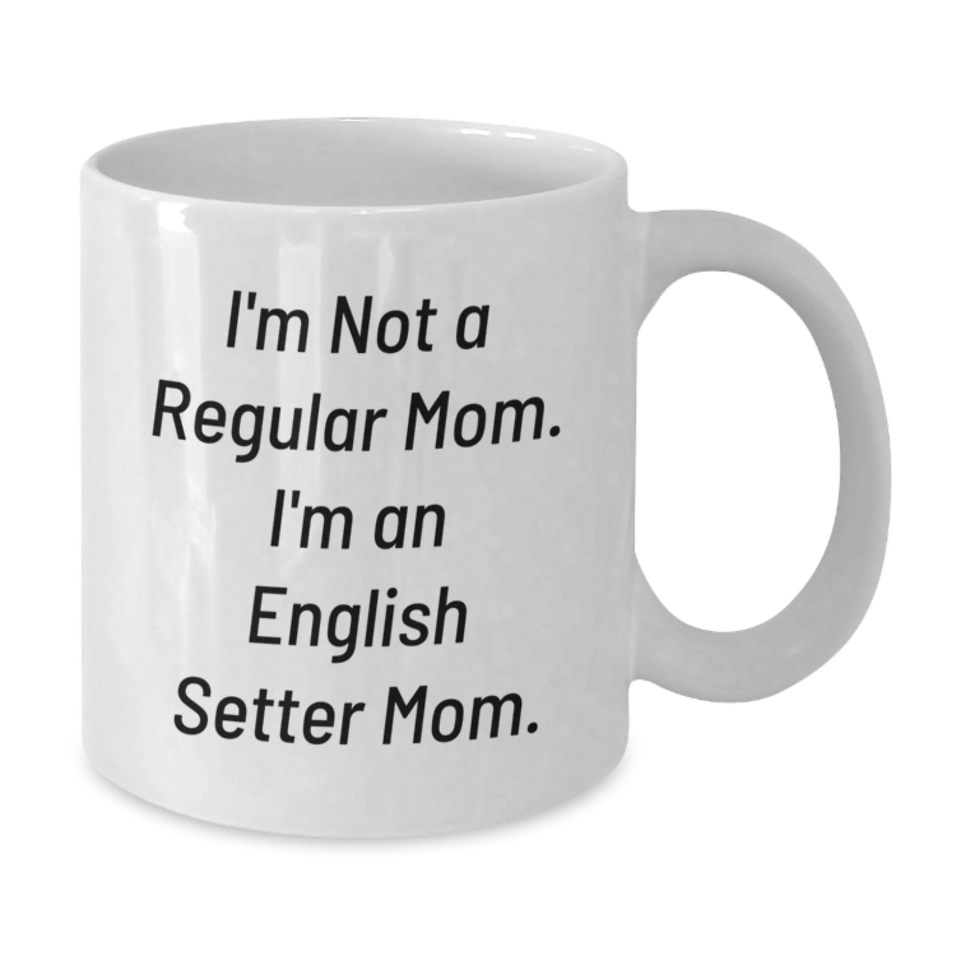 Funny English Setter Dog Gifts for Men - White Coffee Mug from Mom to English Setter Dog Lover, Perfect Christmas Unique Gifts for English Setter Dog Owner - Additional