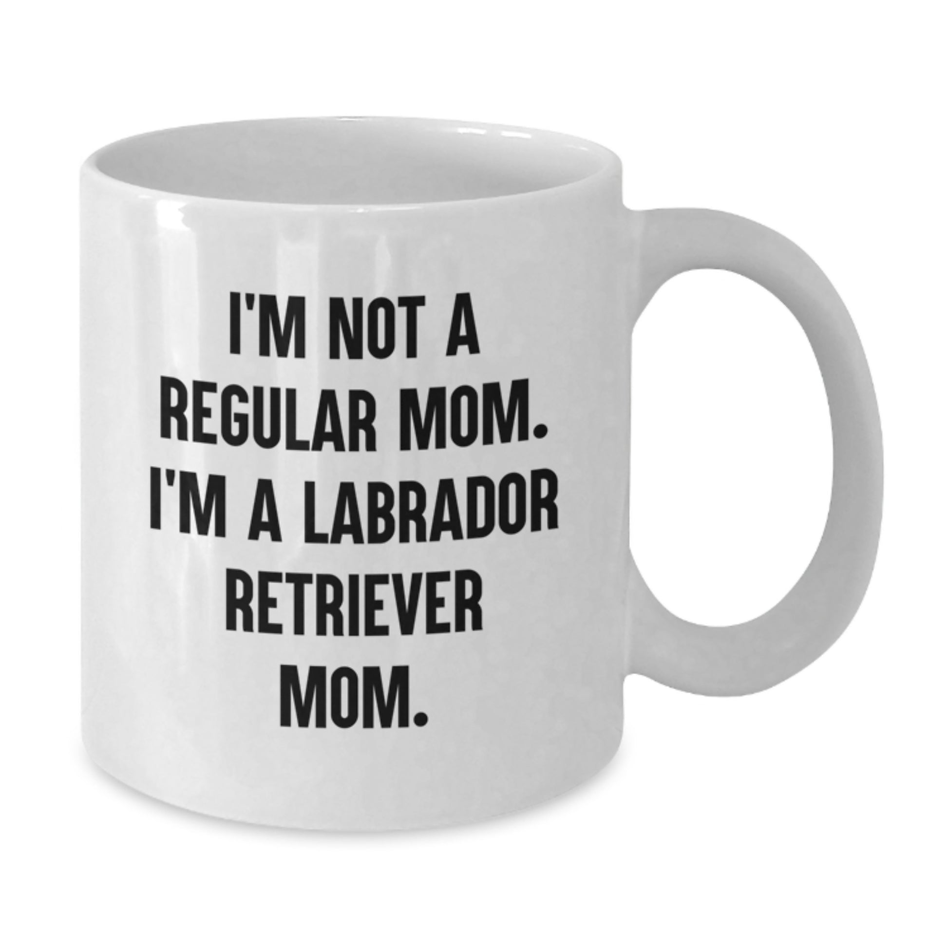 Funny Labrador Retriever Dog Gifts, White Coffee Mug, I'm Not A Regular Mom, Unique Graduation Unique Gifts from Mom to Labrador Retriever Dog Lover - Additional