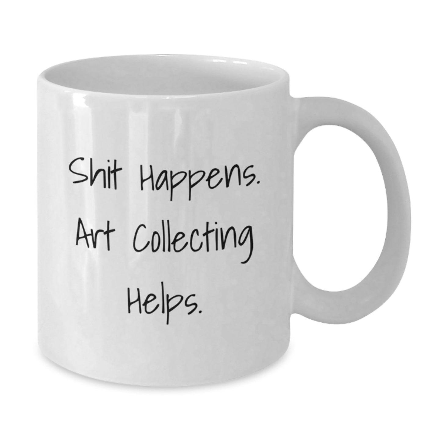 Funny Art Collecting Gifts for Mom, Art Collecting White Coffee Mugs, Shit Happens. Art Collecting Helps., Unique Mother's Day Unique Gifts from Daughter - Additional