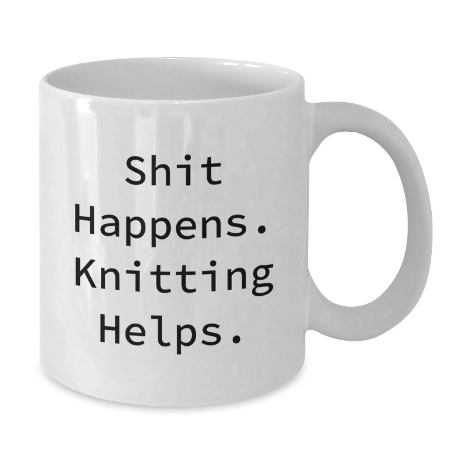 Funny Knitting Gifts for Women, Birthday Unique Knitting Themed White Coffee Mugs, Gifts from Sisters, Friends, Coworkers, Family to Knitting Enthusiasts - Shit Happens. Knitting Helps. - Additional