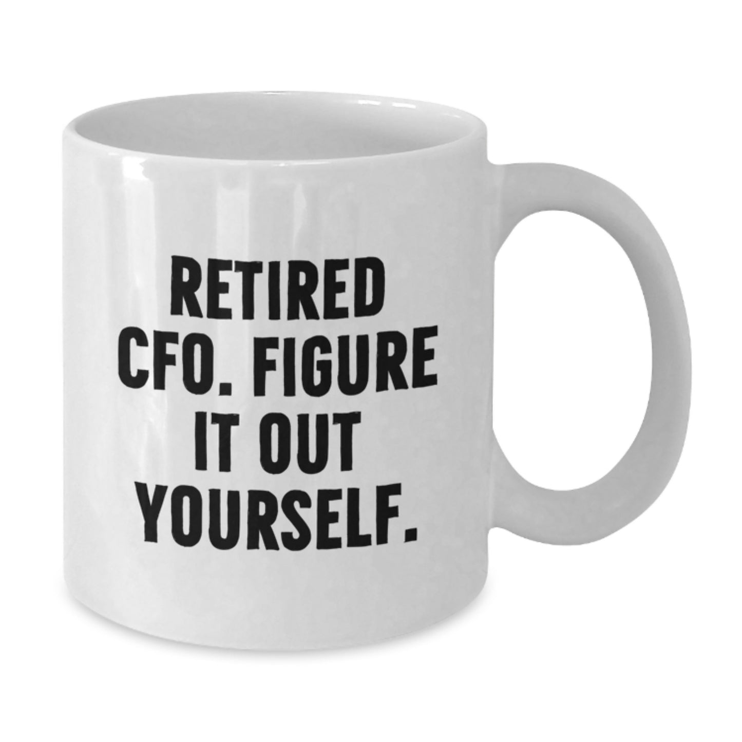 Funny CFO Gifts from Friends for Men Unique White Coffee Mugs, 'Retired Cfo. Figure It Out Yourself.' Ceramic Mug for Christmas - Additional