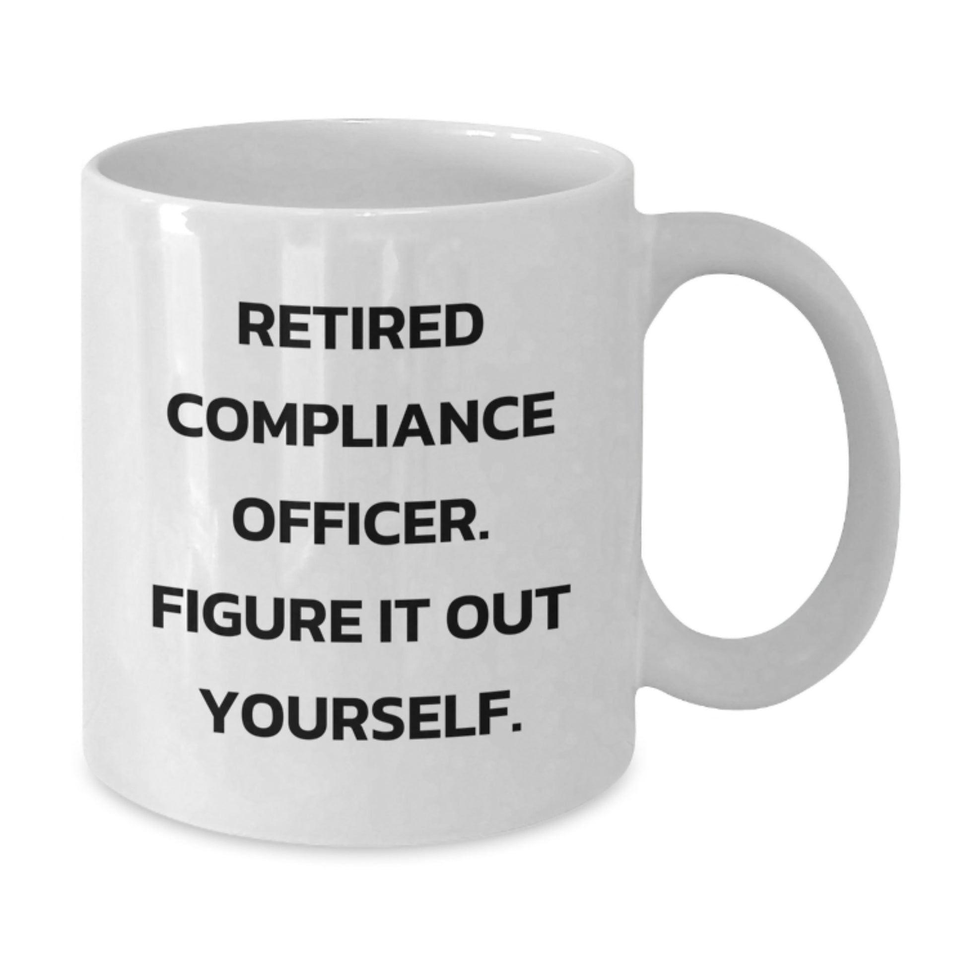 Funny Compliance Officer Christmas Unique Gifts from Friends for Men, White Coffee Mug, 'Figure It Out Yourself' Quote - Additional