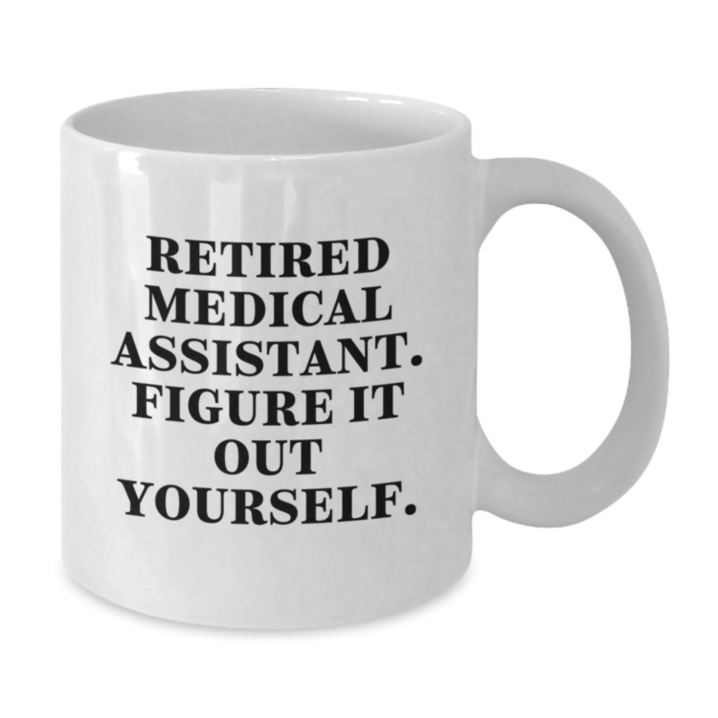 Funny Medical Assistant Quote White Coffee Mug Gifts for Medical Assistant Friends and Family - White 11oz - Additional