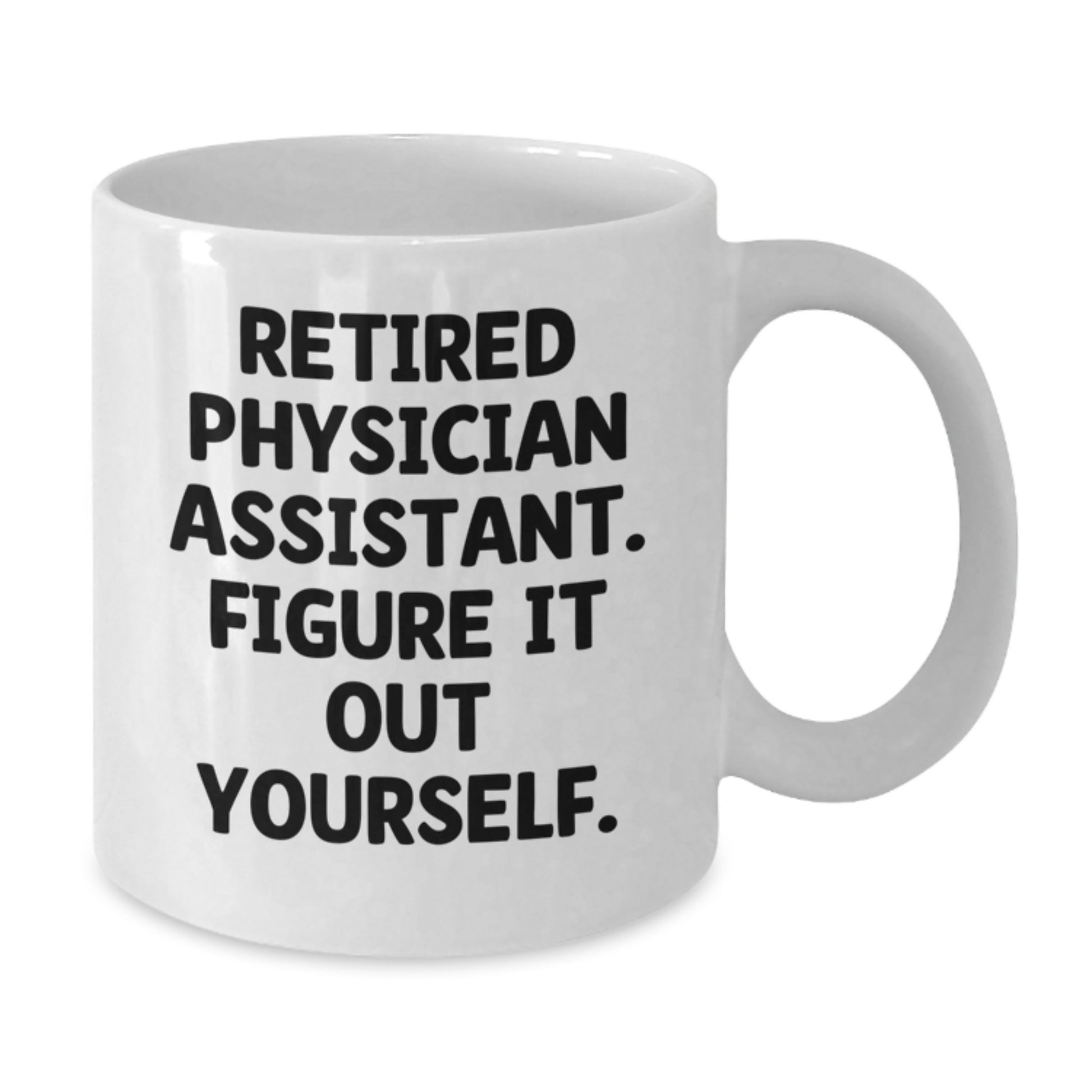 Gifts from Friends for Physician Assistant - Funny Quote, White Coffee Mug - Perfect for Christmas Unique Gifts - Additional