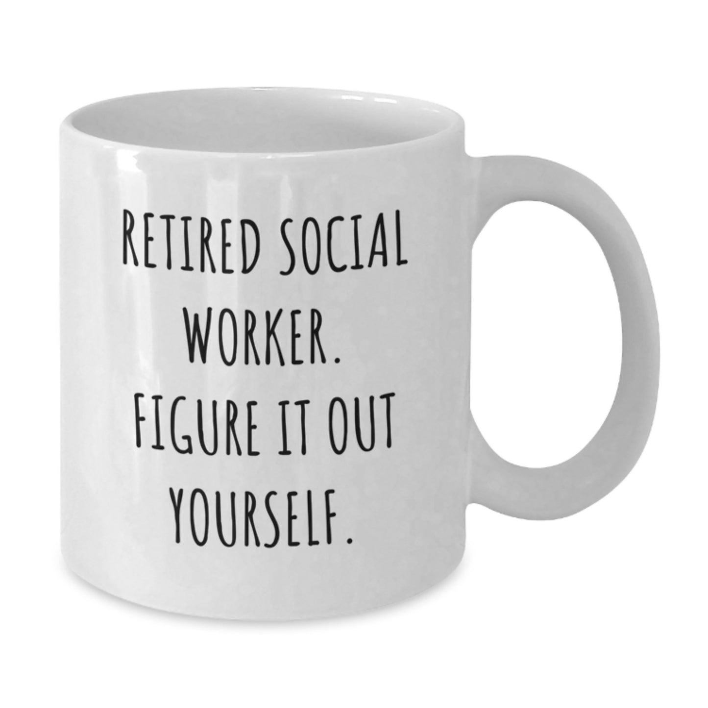 Funny Social Worker Gifts from Family - White Coffee Mugs for Christmas Unique Presents - 'Retired Social Worker. Figure It Out Yourself.', - Additional