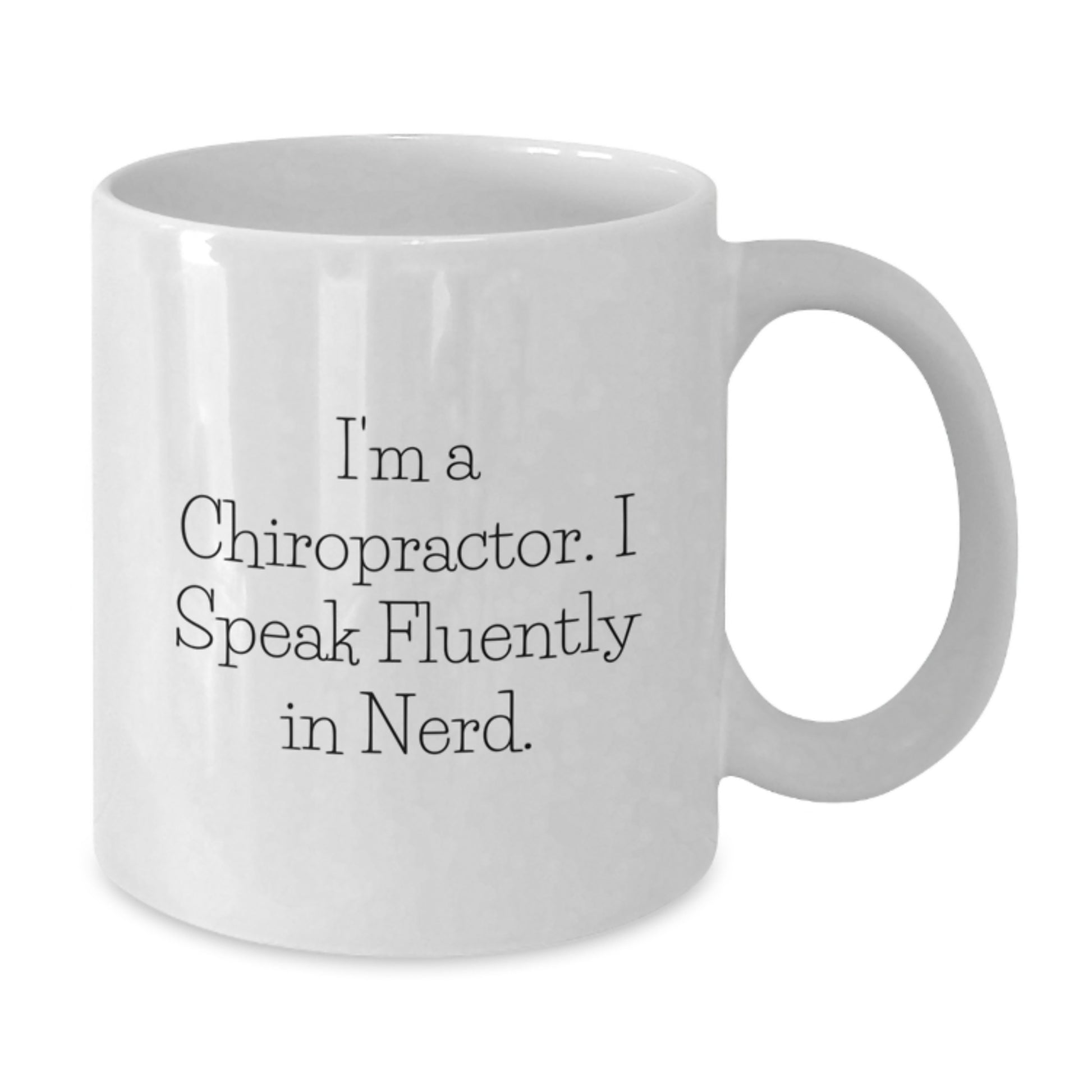 Chiropractor Gifts from Men for Graduation - White Coffee Mug - Funny Quote 'I'm A Chiropractor. I Speak Fluently In genius.' - Additional