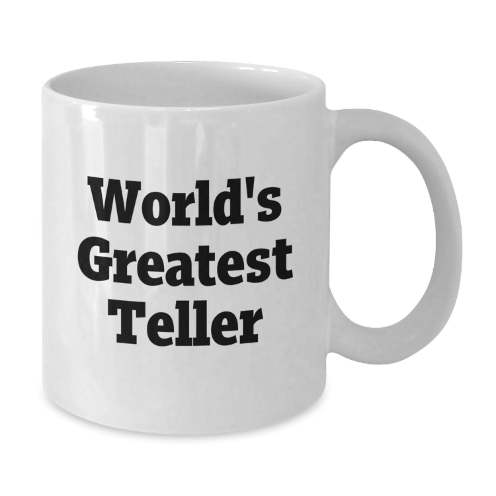 Funny World's Greatest Teller Gifts for Men from Coworkers, Unique White Coffee Mug for Graduation, 11oz or 15oz Capacity, Ceramic Material, Microwave and Dishwasher Safe - Additional