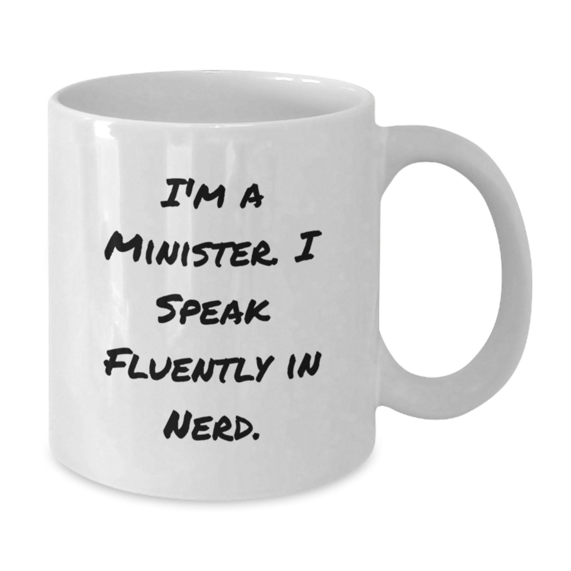 Funny Minister Gifts for Men from Friends at Graduation Unique Occasion White Coffee Mug - I'm A Minister. I Speak Fluently In genius. - Additional