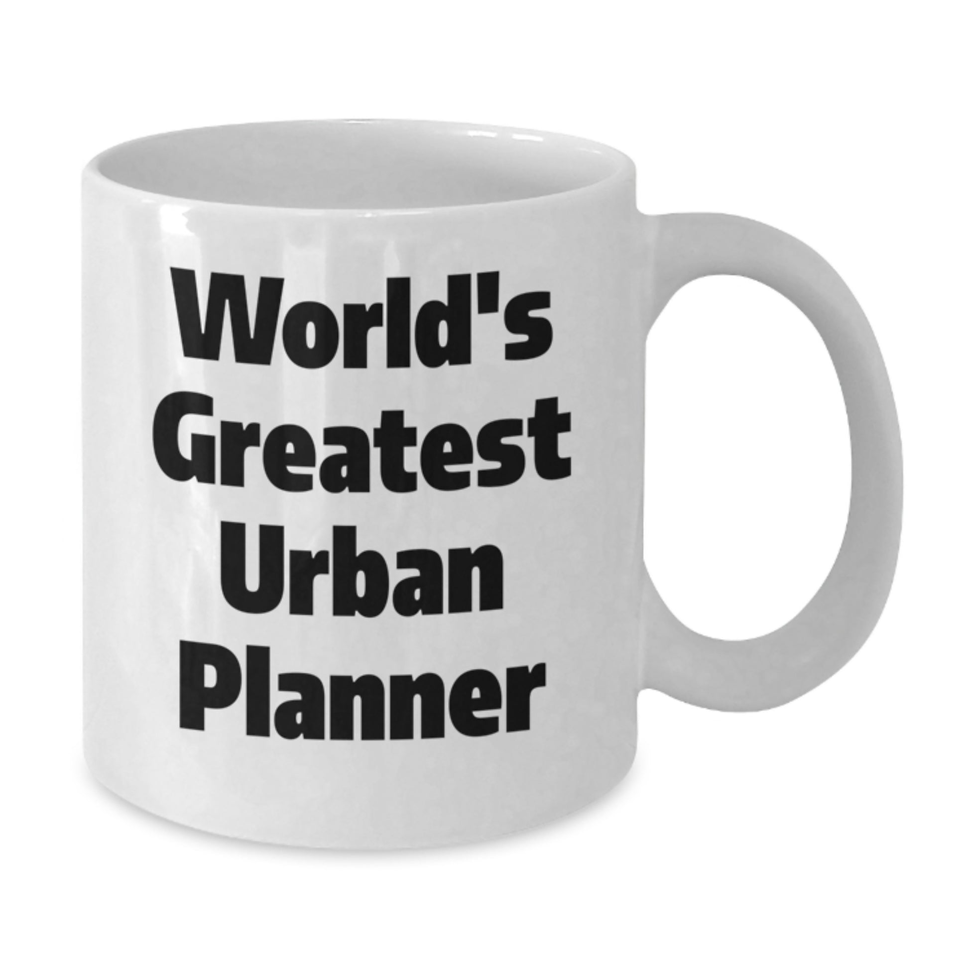 World's Greatest Urban Planner Funny Quote Gifts for Urban Planner Friends and Family, White Coffee Mug, Christmas Unique Gifts from Friends - Additional