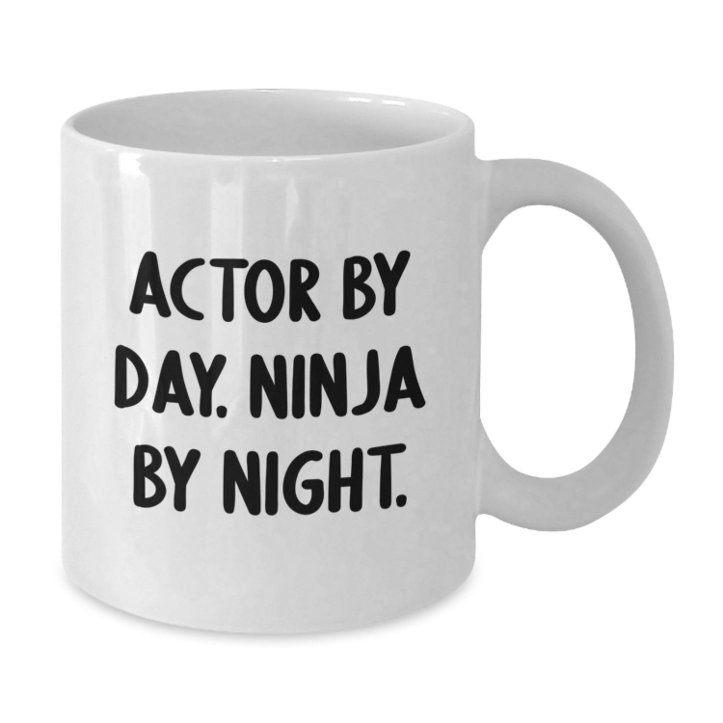 Actor Gifts from Friends - Actor By Day. Ninja By Night. White Coffee Mug, Graduation Unique Gifts for Actor - Additional