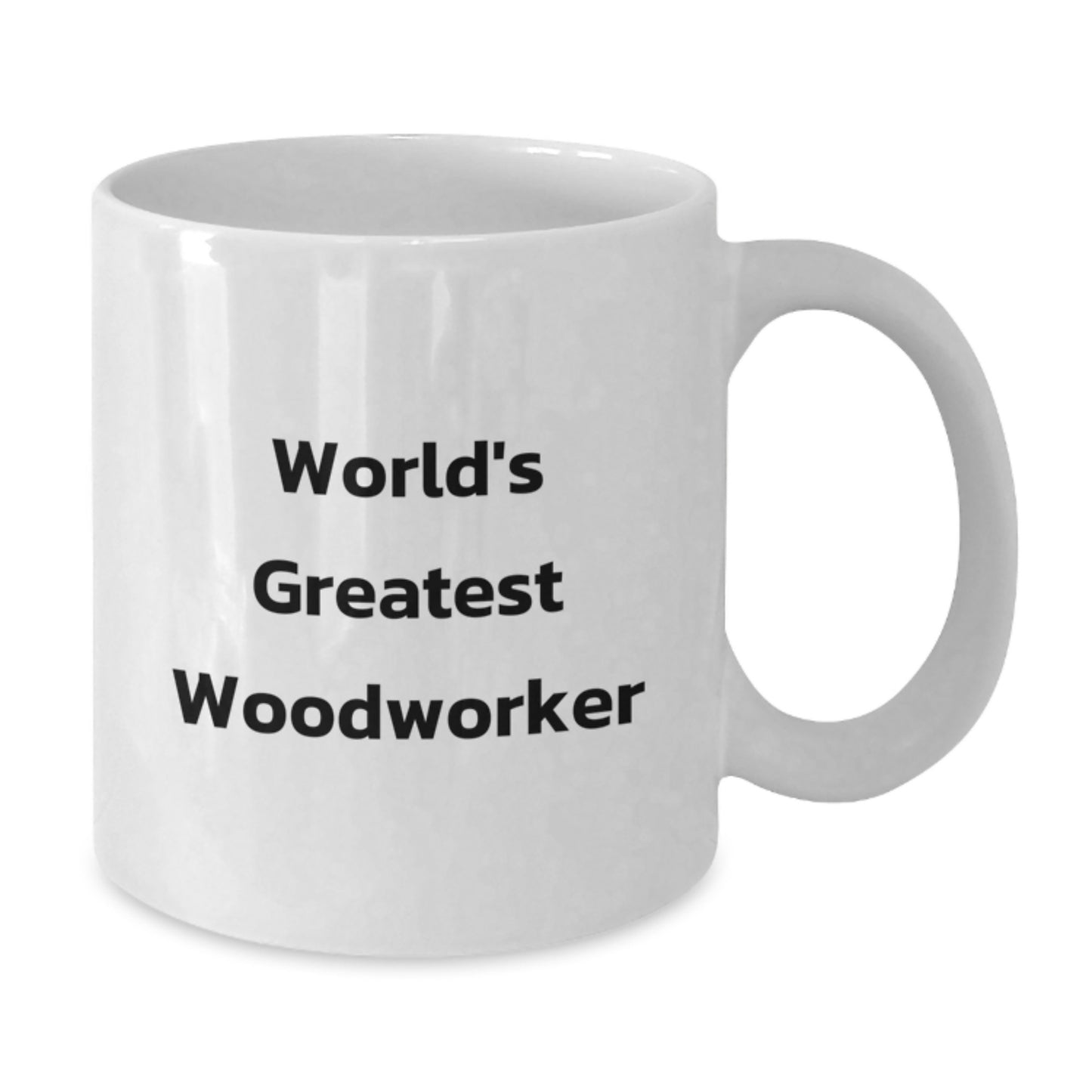 Funny World's Greatest Woodworker Woodworker Gifts from Men for Valentine's Unique White Coffee Mug - Additional