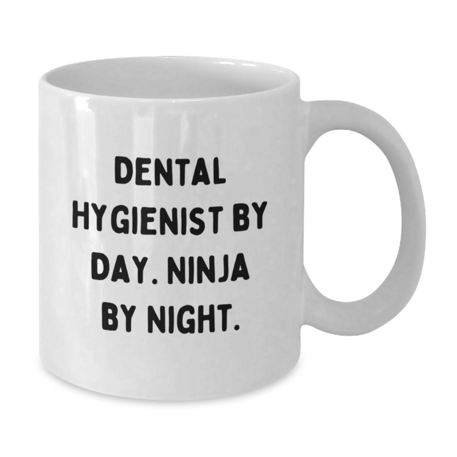 Dental Hygienist Gifts from Friends Unique White Coffee Mugs for Graduation, 'Dental Hygienist By Day. Ninja By Night.' - Additional