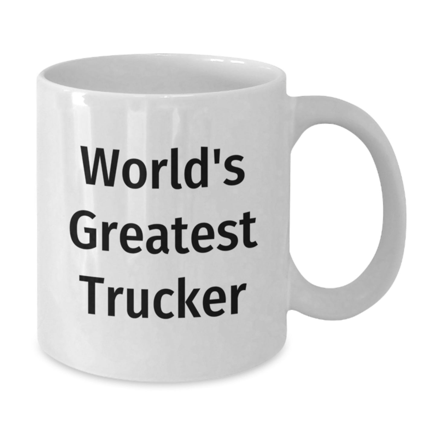 Funny Trucker Gifts from Friends for World's Greatest Trucker's Birthday Unique Presents, White Coffee Mug, 11oz or 15oz Capacity - Additional