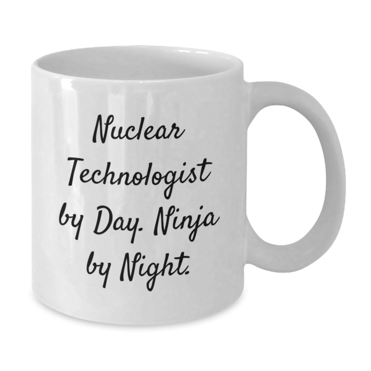 Nuclear Technologist Gifts from Family, White Coffee Mug for Nuclear Technologist, Funny 'Nuclear Technologist By Day, Ninja By Night.' Quote Valentine's Unique Gifts - Additional