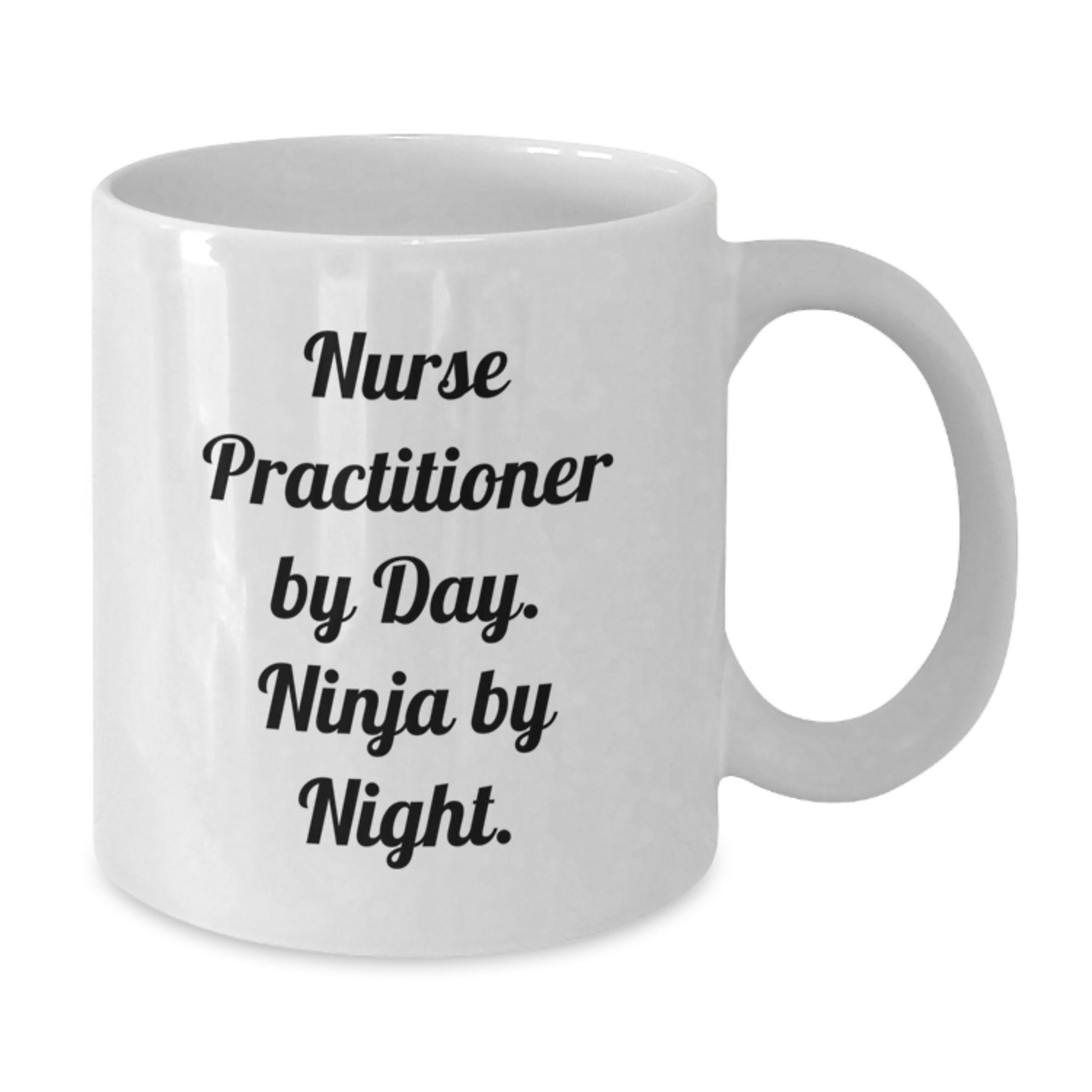 Funny Nurse Practitioner Gifts from Friends and Family - Unique White Coffee Mug - Christmas Unique Gifts - Additional