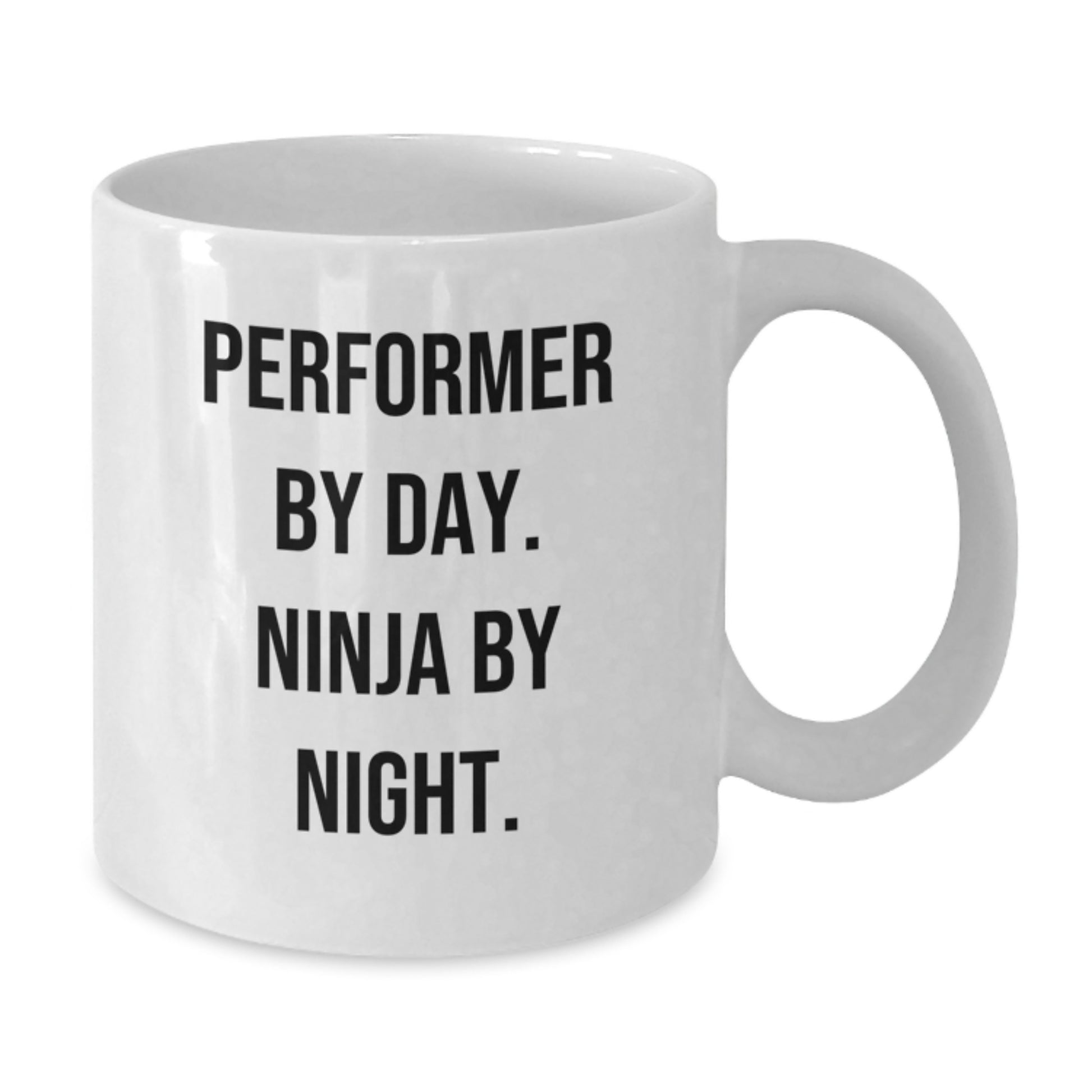 Funny Performer White Coffee Mug Gifts from Friends to Performer Men, Perfect Mug for Christmas Unique Gifts, 'Performer By Day. Ninja By Night.' Quote - Additional