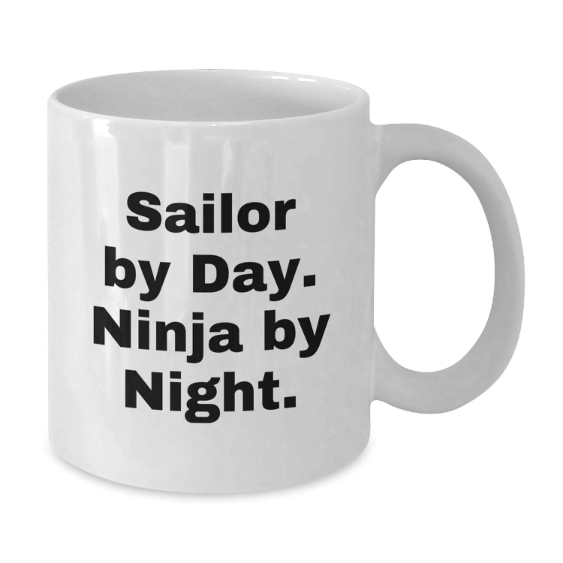 Sailor Gifts for Men - 'Sailor By Day. Ninja By Night.' Funny White Coffee Mug for Graduation Unique Gifts - Additional