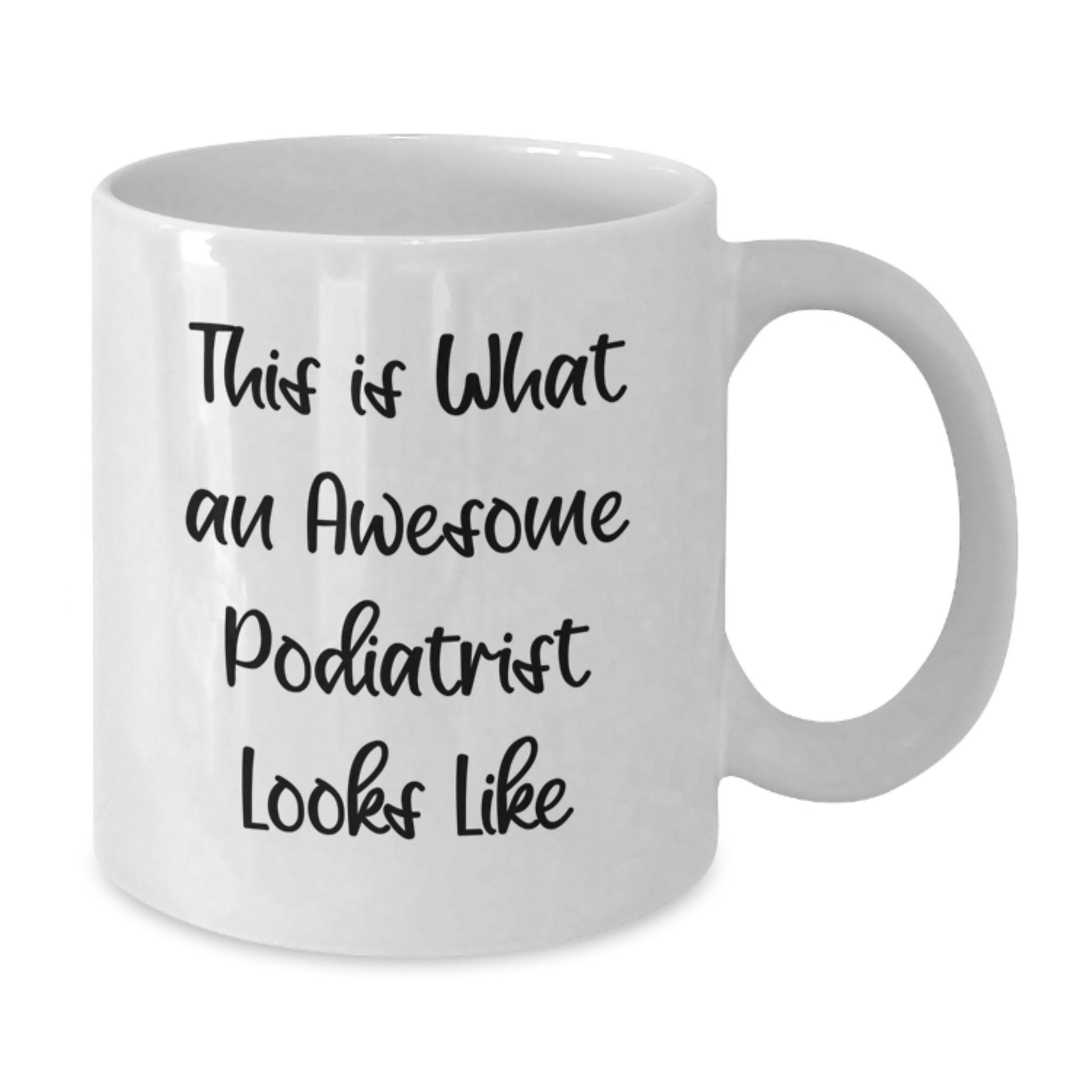 Funny Podiatrist Gifts from Family, This Is What An Awesome Podiatrist Looks Like White Coffee Mug, Perfect Christmas Unique Gift for Men - Additional