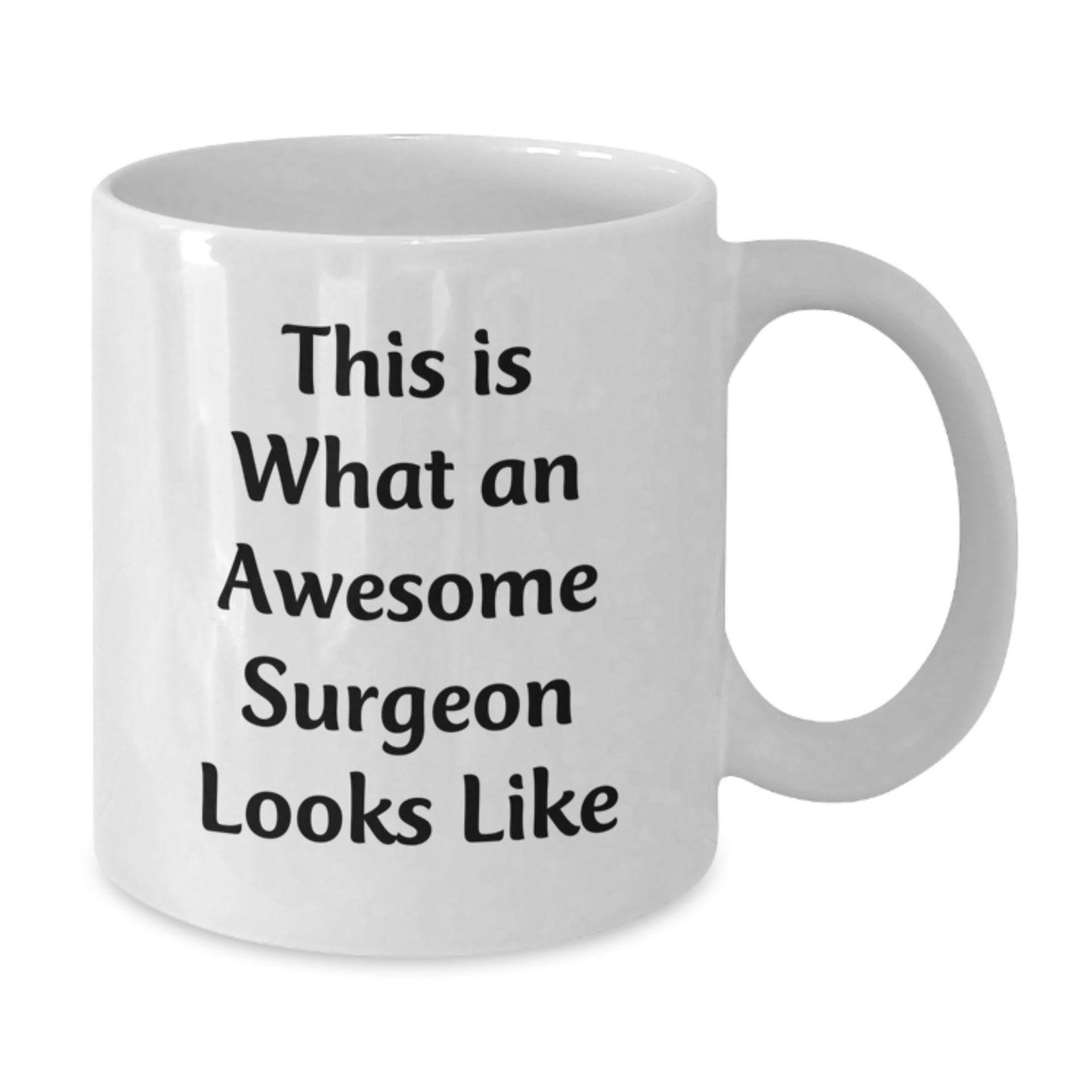 Funny Gifts from Friends for Awesome Surgeons, Surgeon White Coffee Mug Christmas Unique Gifts, This Is What An Awesome Surgeon Looks Like - Additional