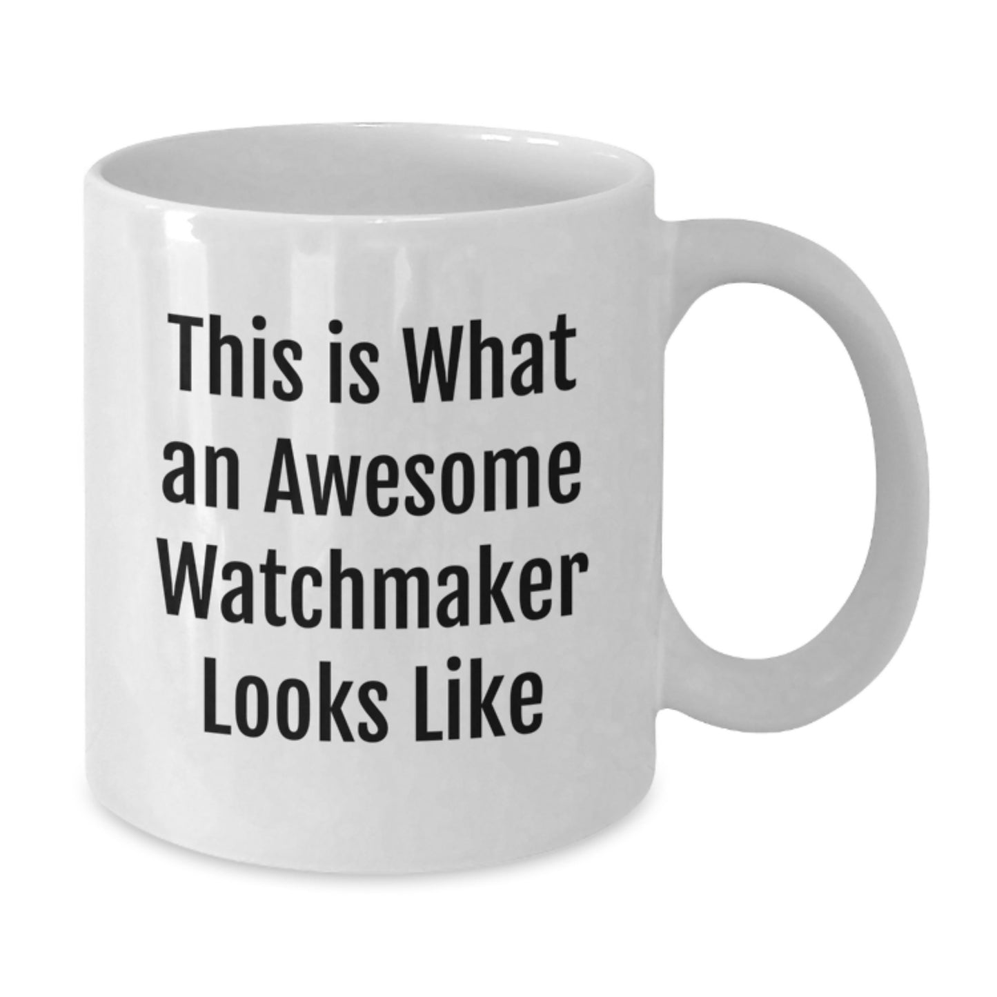 Funny Watchmaker Gifts from Friends and Family for Watchmaker, White Coffee Mug, This Is What An Awesome Watchmaker Looks Like, Perfect for Graduation Unique Gifts - Additional