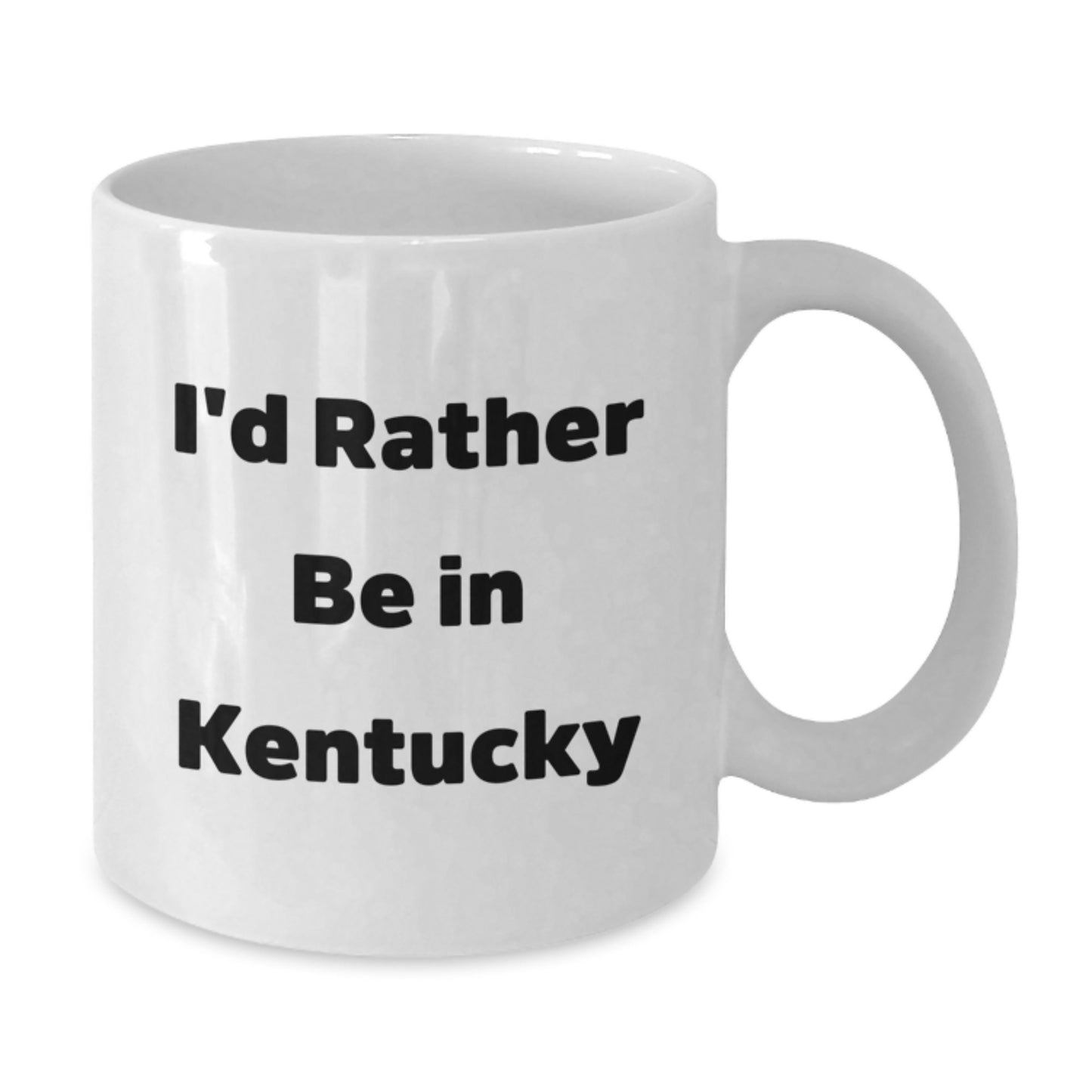 Funny Kentucky Gifts from Friends for Birthday - 'I'd Rather Be In Kentucky' White Coffee Mug, 11oz or 15oz Capacity - Additional