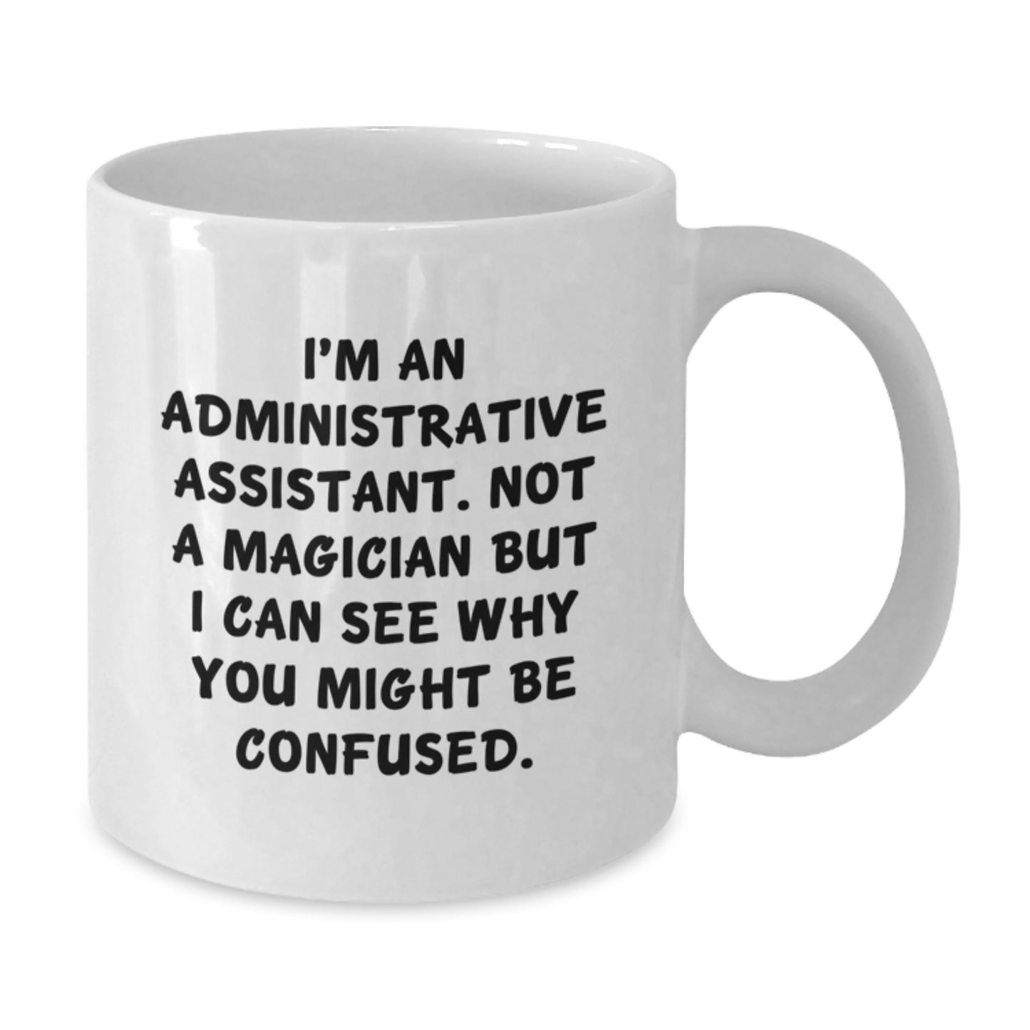 Funny Administrative Assistant Gifts, White Coffee Mugs for Coworkers, Christmas Unique Presents from Friends - I'm Not A Magician - Additional