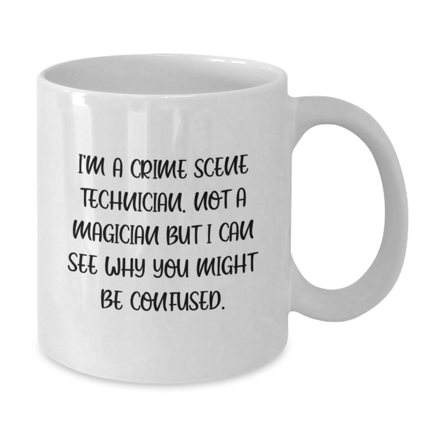 Crime Scene Technician Humor Gifts from Men to Crime Scene Technician for Birthday Unique White Coffee Mug - Additional