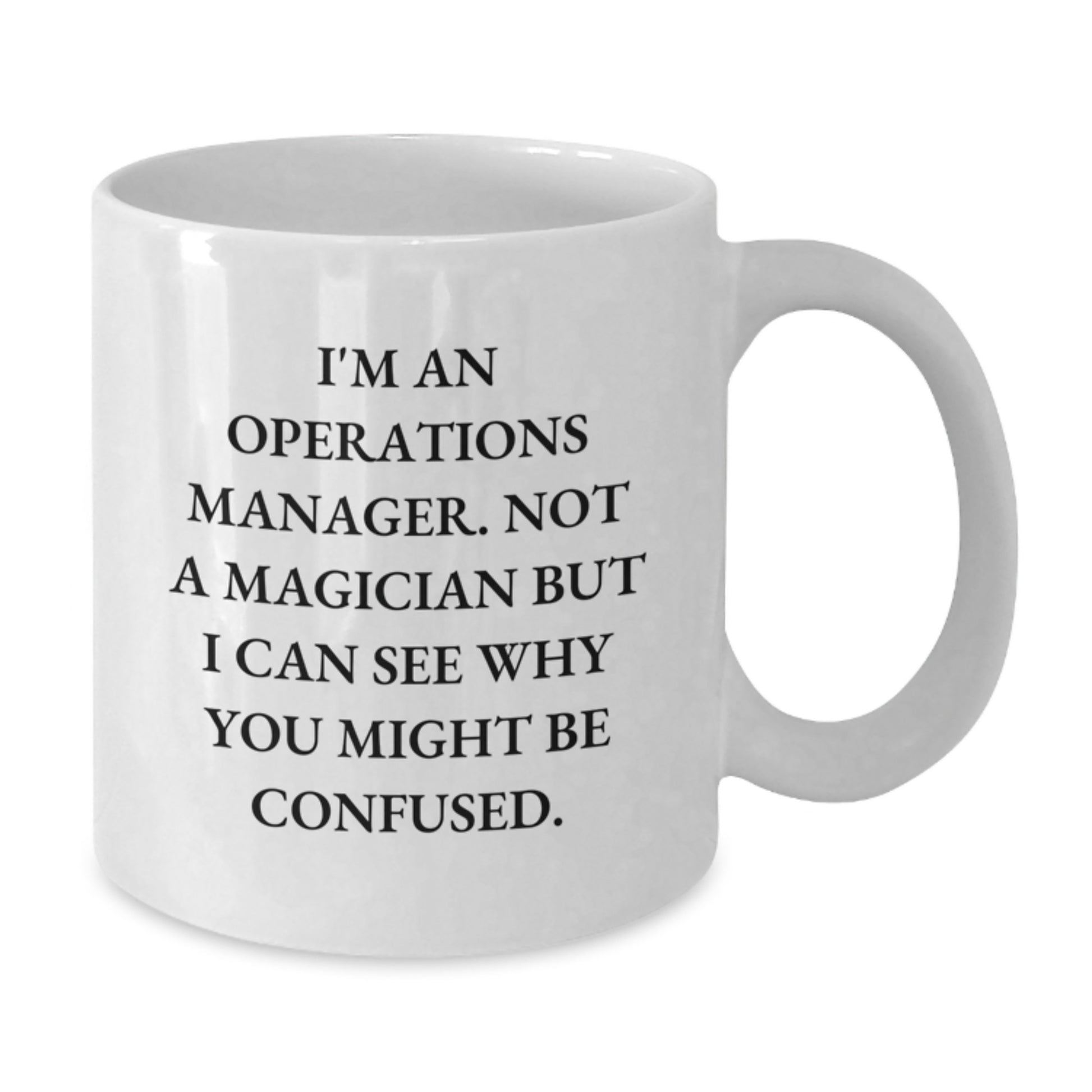 Funny Ops Manager Christmas Mug, 'I'm Not A Magician But I Can See Why You Might Be Confused' White Coffee Mug Gifts for Operations Manager Friends Family - Additional