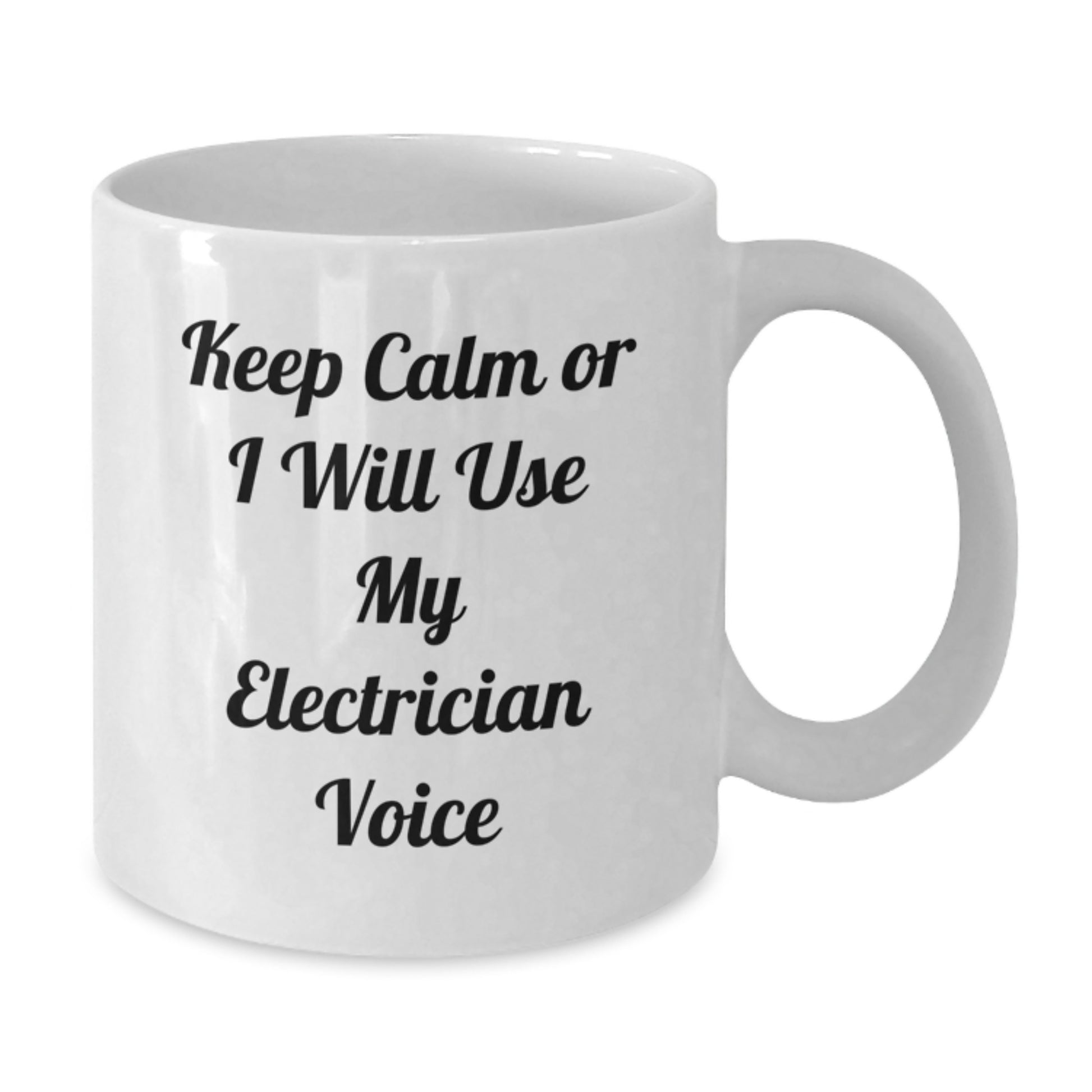 Electrician Humor Gifts, Funny White Coffee Mug for Birthday, 'Keep Calm Or I Will Use My Electrician Voice' - Gifts from Friends to Electrician or Coworkers - Additional