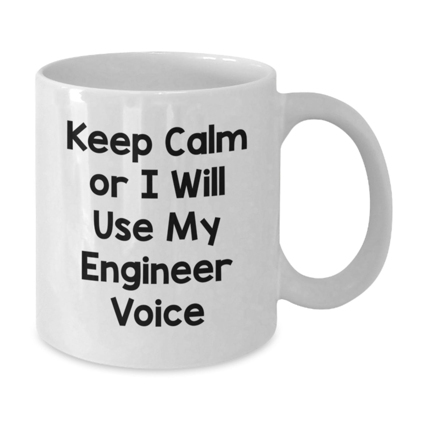 Funny Engineer Mug for Engineer Friends and Family, Great Valentine's Unique Gift Ideas for Him or Her, Engineer Coffee Mug, I Will Use My Engineer Voice, White Ceramic Mug - Additional