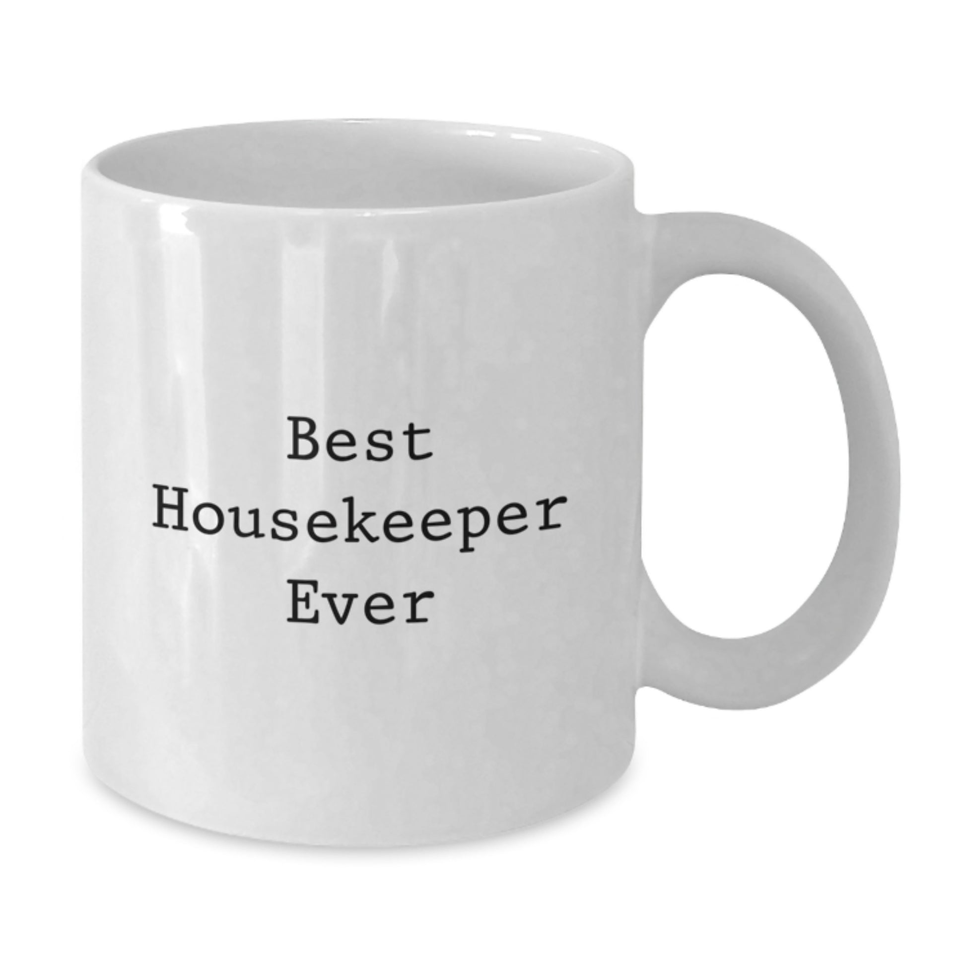 Funny 'Best Housekeeper Ever' White Coffee Mug Gifts from Friends for Housekeeper, Housekeeper Gifts for Graduation - Additional