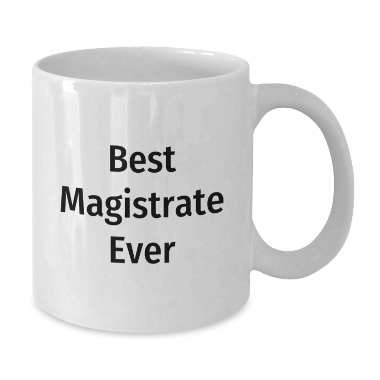 Magistrate Inspirational White Coffee Mugs Best Ever Funny Gift from Friends for Magistrate at Christmas - Additional