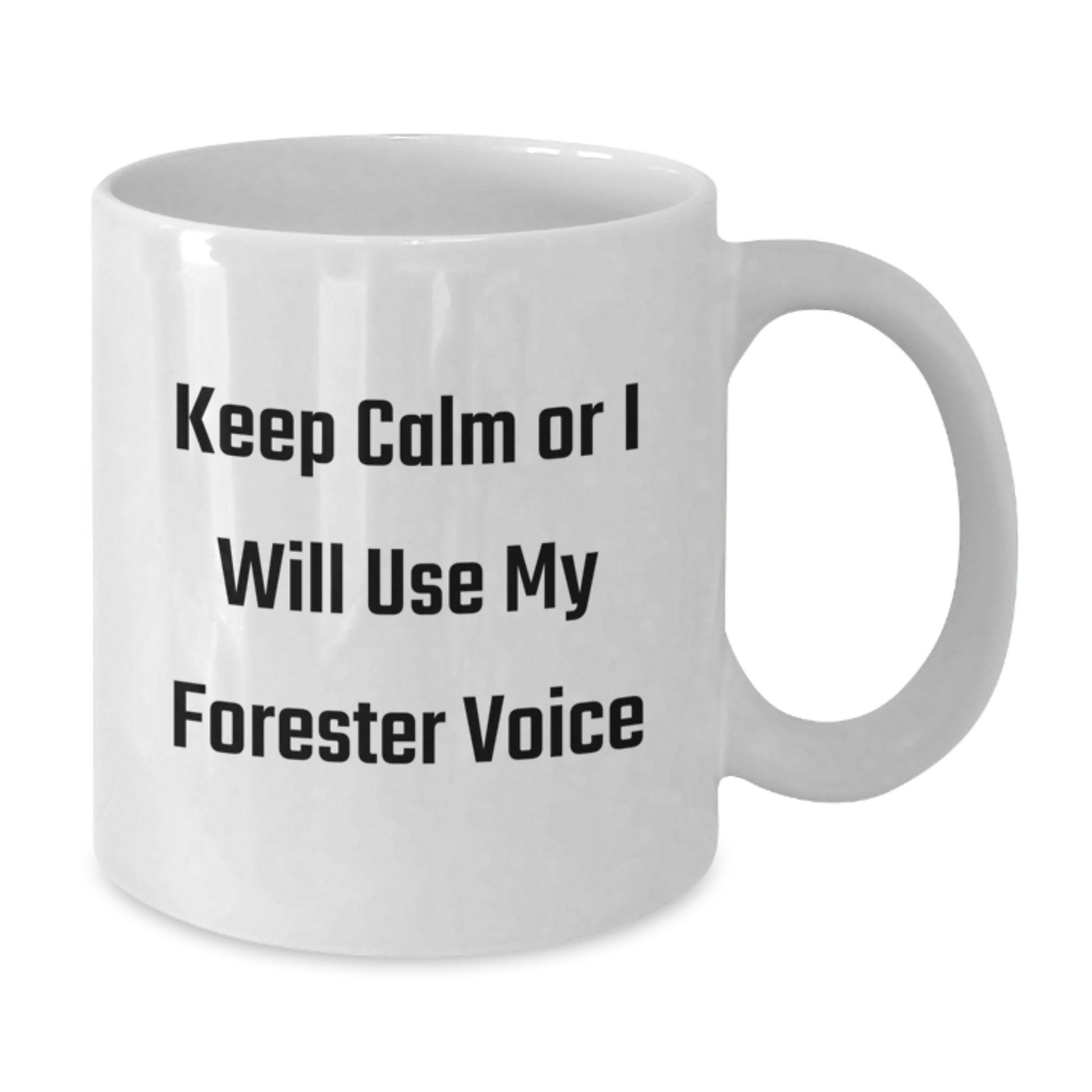 Funny Forester Gifts for Friends and Family - Keep Calm Or I Will Use My Forester Voice White Coffee Mug, Birthday Unique Gifts from Men Women Coworkers - Additional