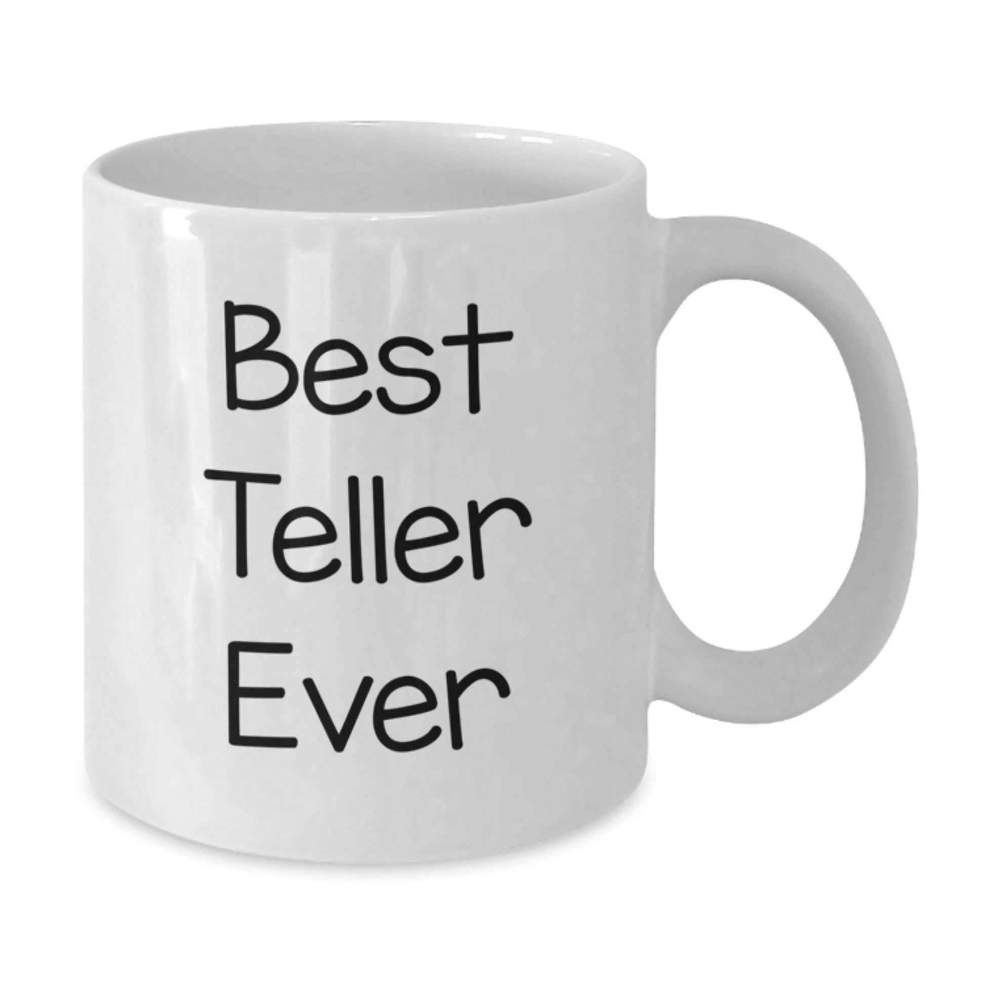 Funny Teller Gifts for Friends White Coffee Mug, Christmas Unique Presents from Friends to Teller, Best Teller Ever Quote 11oz or 15oz Ceramic - Additional
