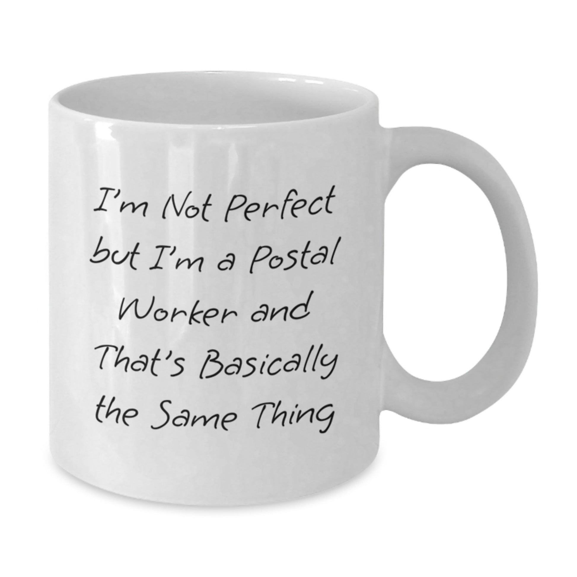 Funny Postal Worker Gifts for Men - I'm Not Perfect Mug - White Coffee Mug for Christmas Unique Presents - Additional