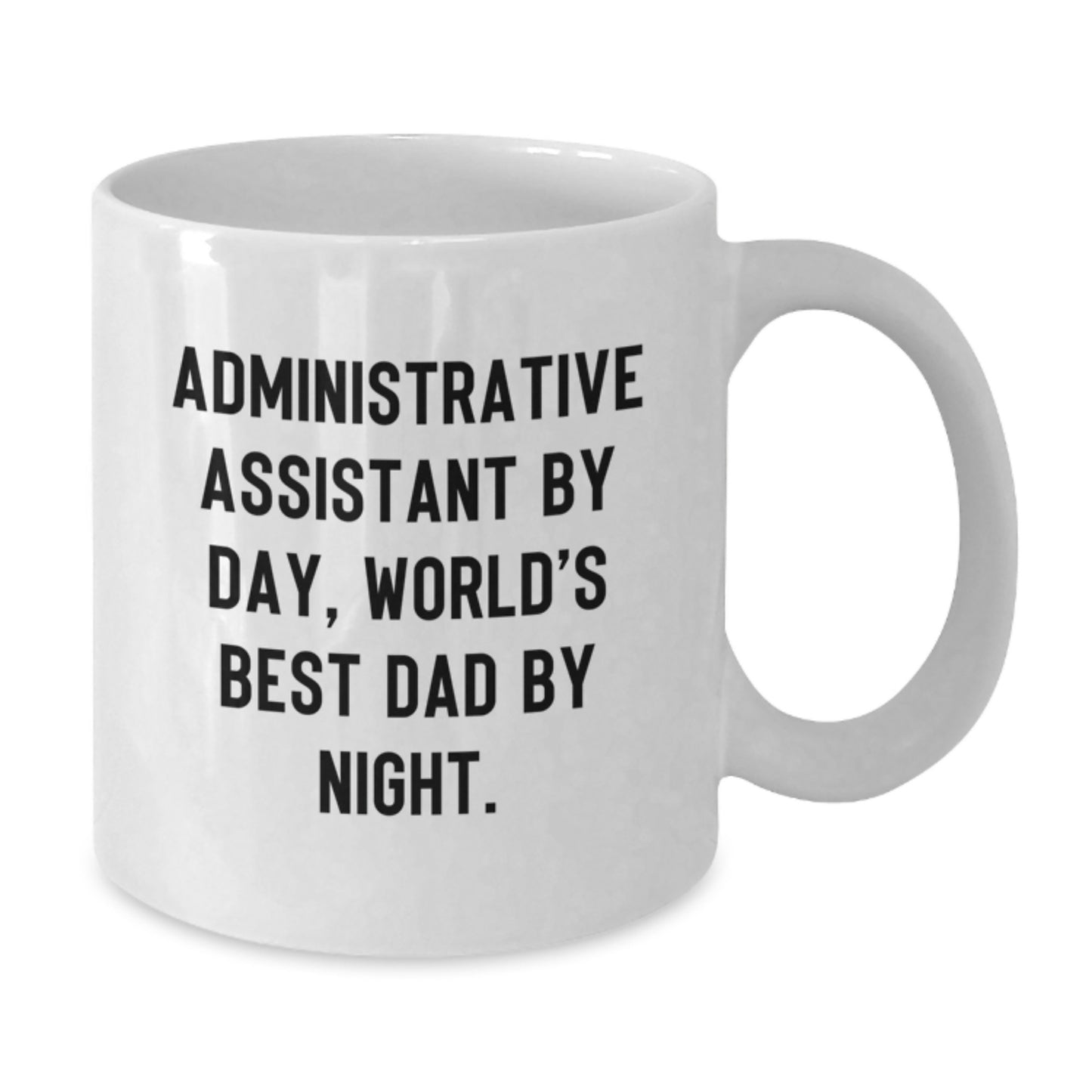 Funny Quote for Administrative Assistant, World's Best Dad Gifts for Birthday, White Coffee Mug from Men, 'Administrative Assistant By Day, World's Best Dad By Night.' - Additional