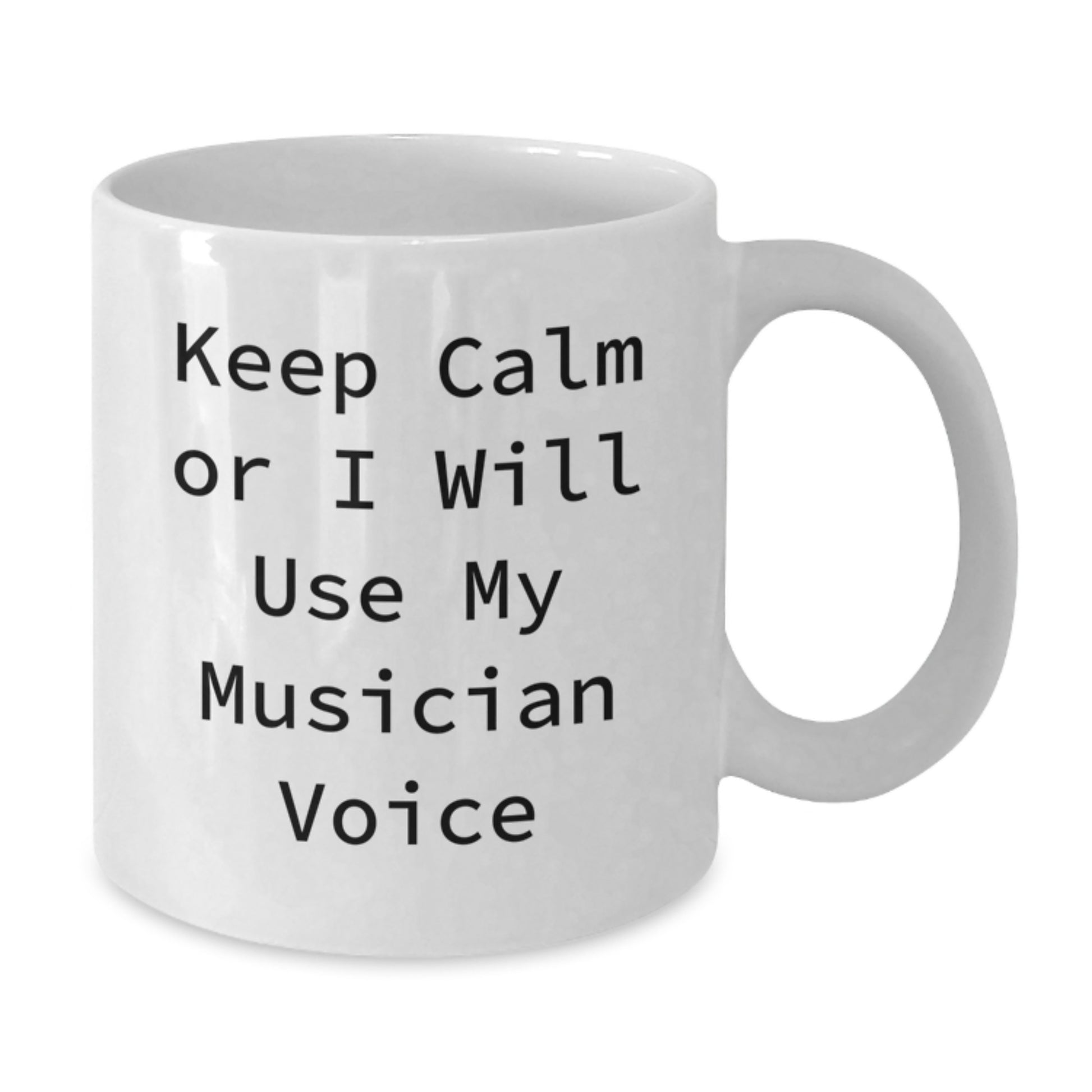 Funny Musician Gifts Unique White Coffee Mugs from Friends to Musician Men Women - Keep Calm Or I Will Use My Musician Voice - Additional