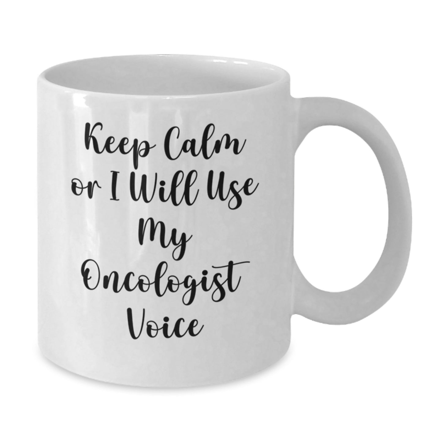 Funny Oncologist Gifts from Friends or Family - Keep Calm Or I Will Use My Oncologist Voice White Coffee Mug, Birthday Unique Gift for Men or Women - Additional