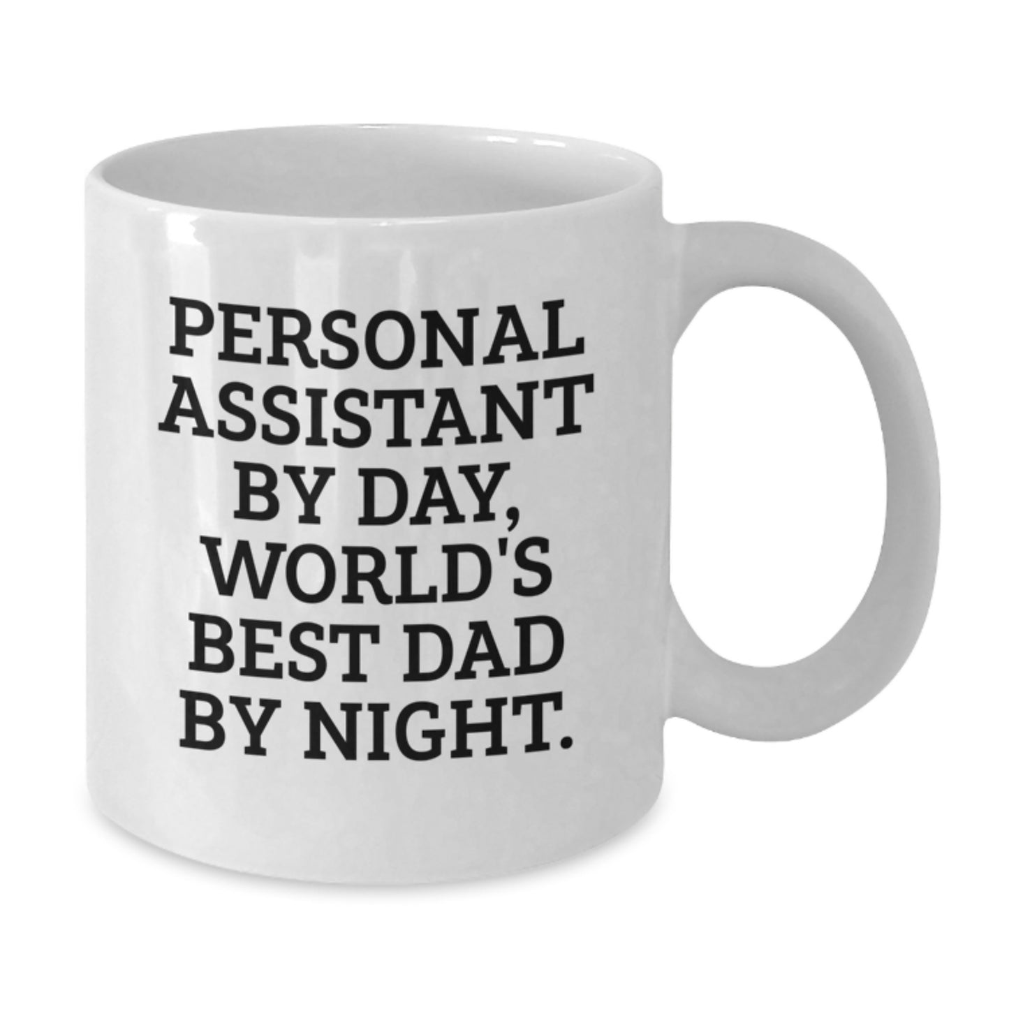 Funny Personal Assistant Gifts from Dad - World's Best Personal Assistant Mug, Birthday Unique Gifts for Personal Assistant by Day, White Coffee Mug - Additional