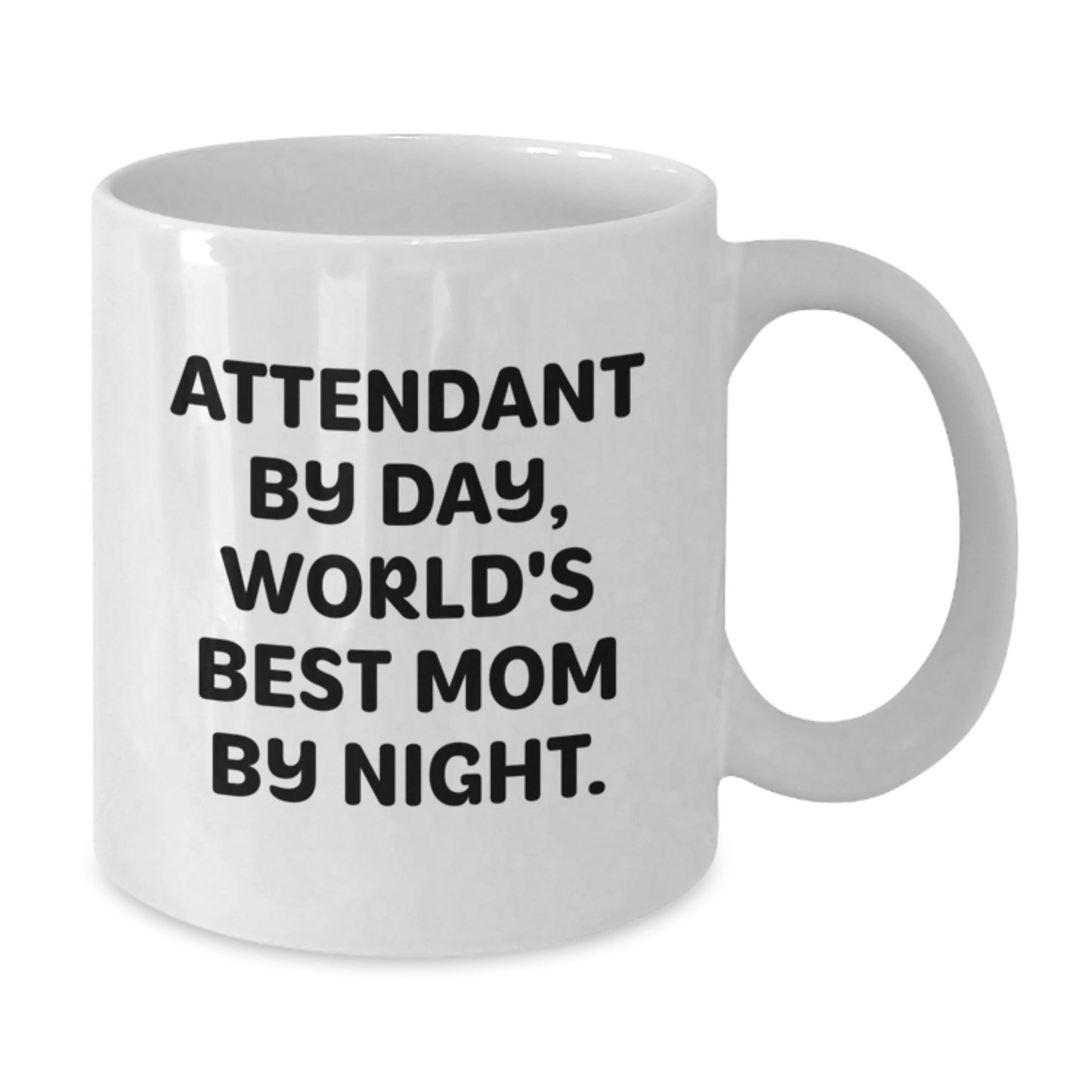 Funny Attendant White Coffee Mug Gifts from Friends for Attendants By Day, World's Best Mom By Night. - Christmas Unique Presents - Additional