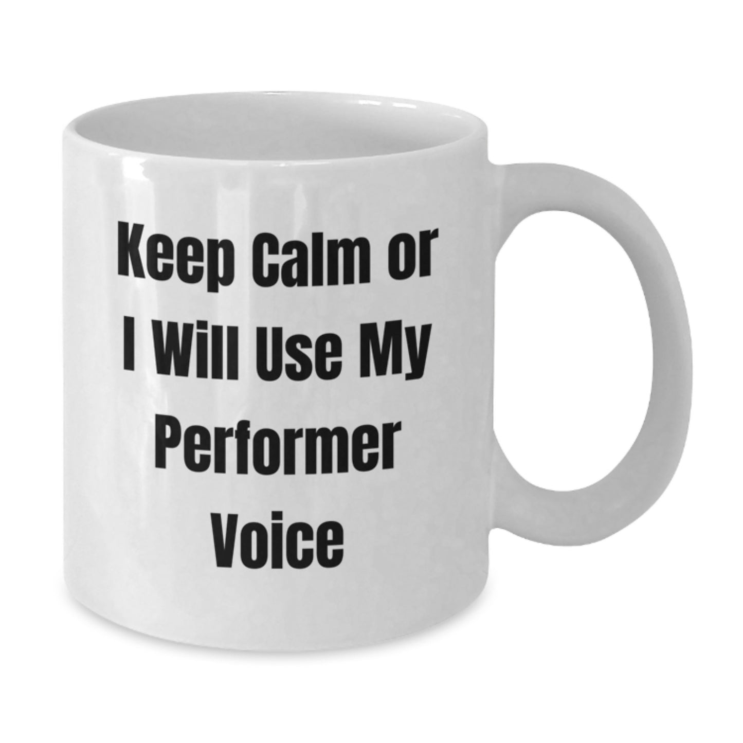 Funny Performer Gifts for Men Funny White Coffee Mug - 11oz or 15oz Capacity, Perfect for Friends, Family, Coworkers, Unique Christmas Memorable Presents - Additional