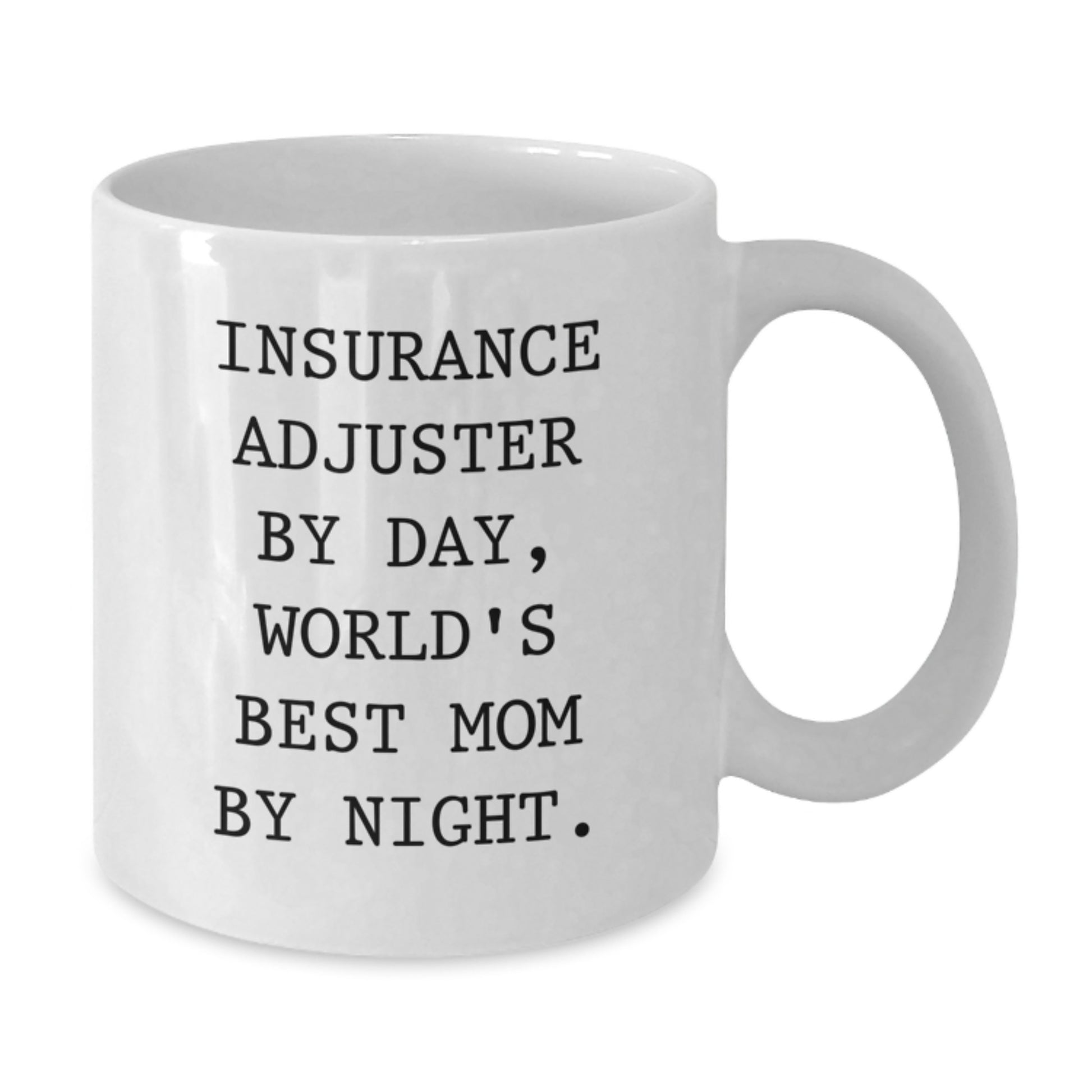 Funny Insurance Adjuster Gifts from Mom - White Coffee Mug for Insurance Adjuster, Unique Graduation Gifts for Friends, Family, or Coworkers - Additional