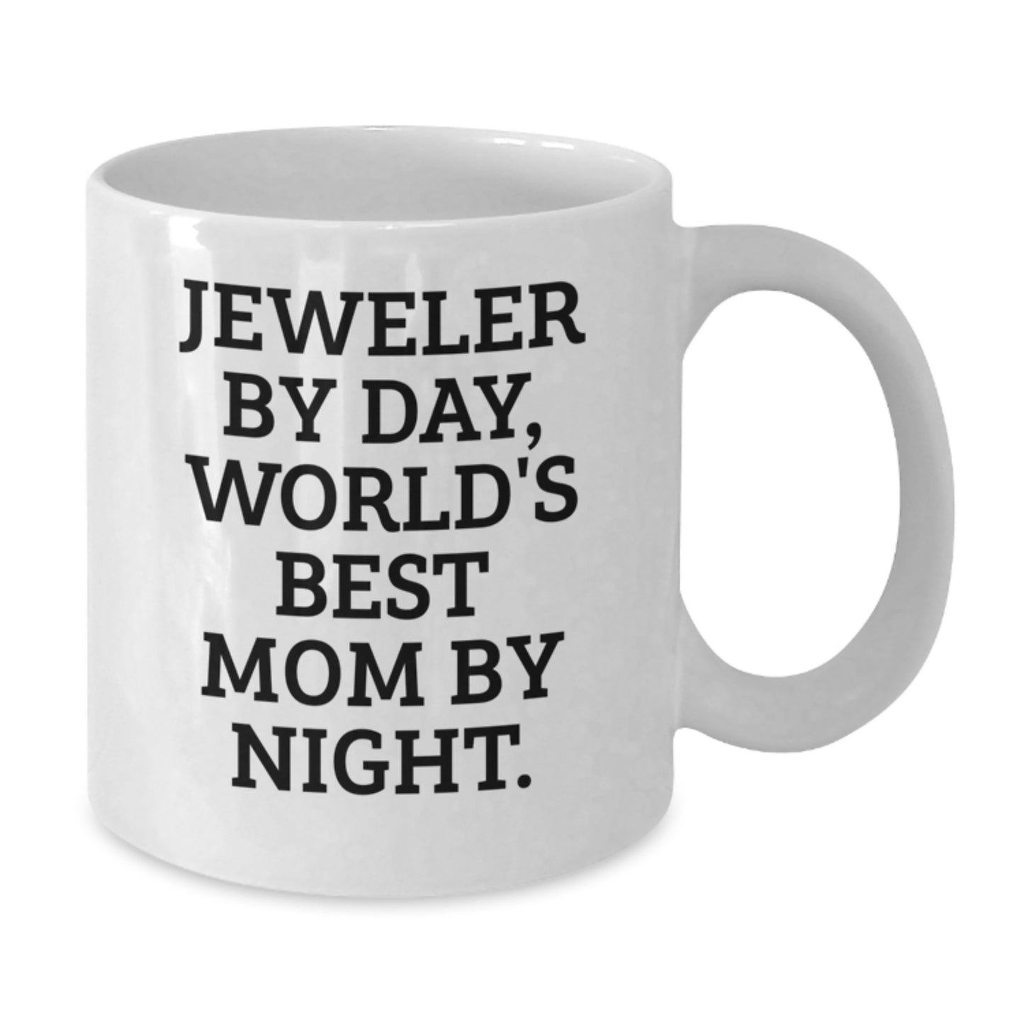 Funny Jeweler Gifts from Mom - White Coffee Mug for World's Best Jeweler, Perfect Graduation Unique Gifts for Her - Additional