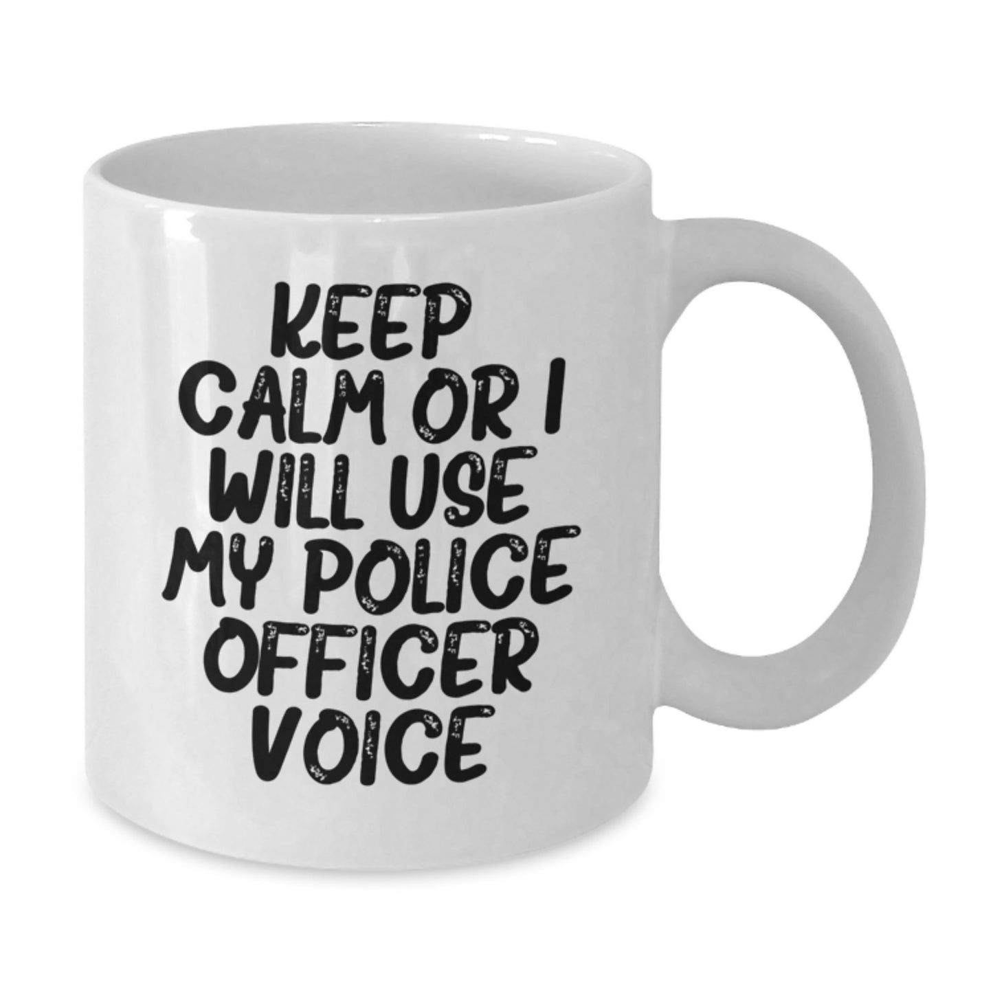 Funny Police Officer Gifts for Men - White Coffee Mug with Keep Calm Or I Will Use My Police Officer Voice - Unique Christmas Unique Gifts from Friends, Family, or Coworkers - Additional