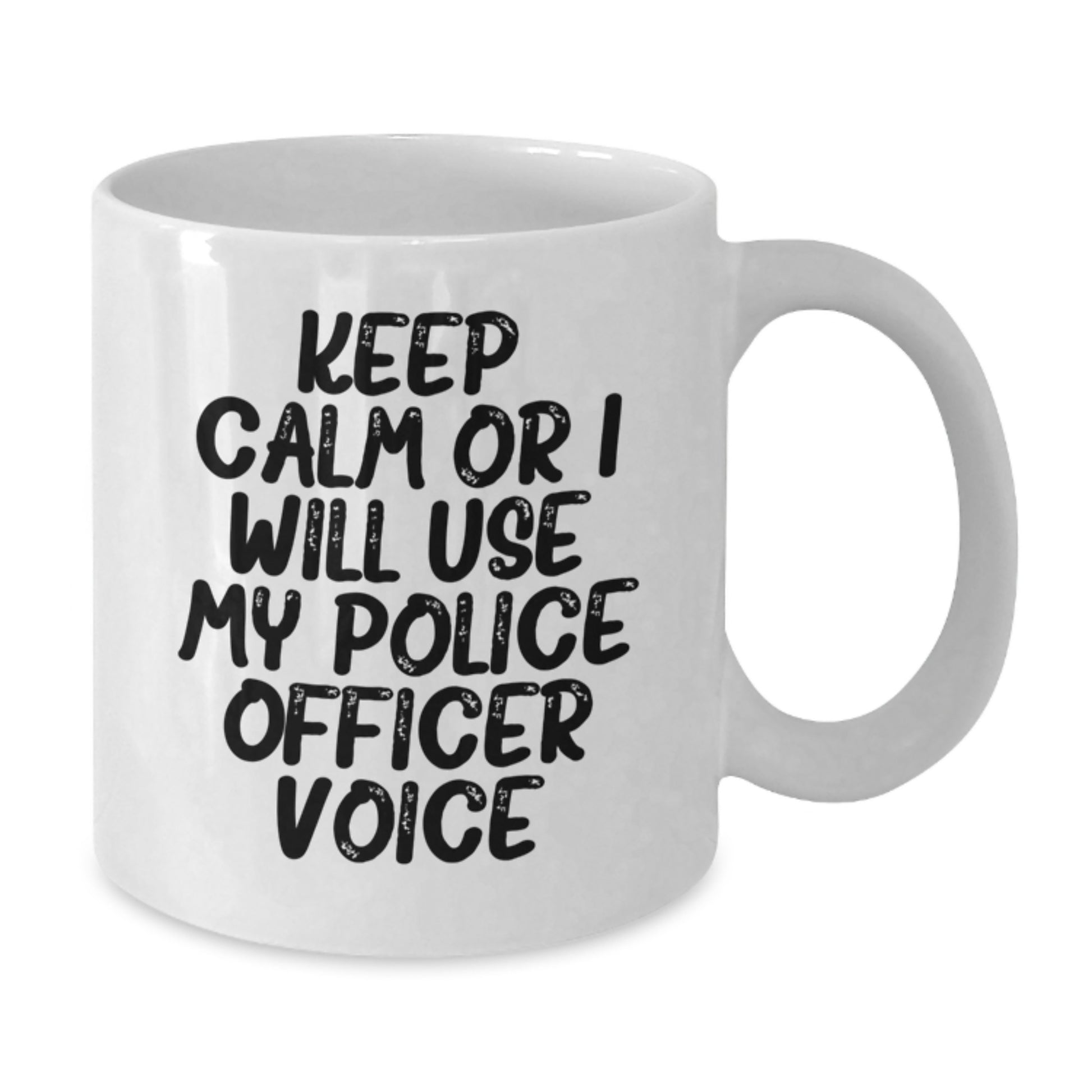 Funny Police Officer Gifts for Men - White Coffee Mug with Keep Calm Or I Will Use My Police Officer Voice - Unique Christmas Unique Gifts from Friends, Family, or Coworkers - Additional