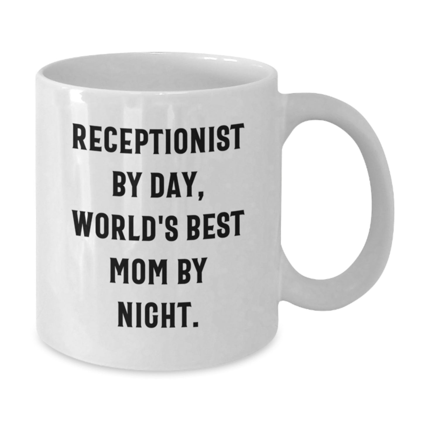 Funny Receptionist Gifts - White Coffee Mug for Receptionist By Day, World's Best Mom By Night. - Gifts from Family - Additional