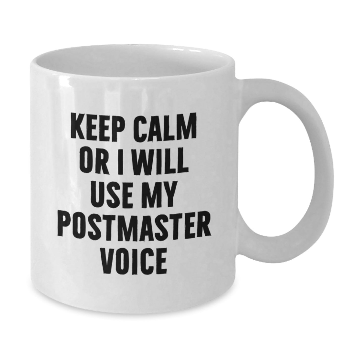 Funny Postmaster Humor White Coffee Mug, Gifts for Postmaster, Birthday Unique Presents from Friends to Coworkers, Keep Calm Or I Will Use My Postmaster Voice - Additional