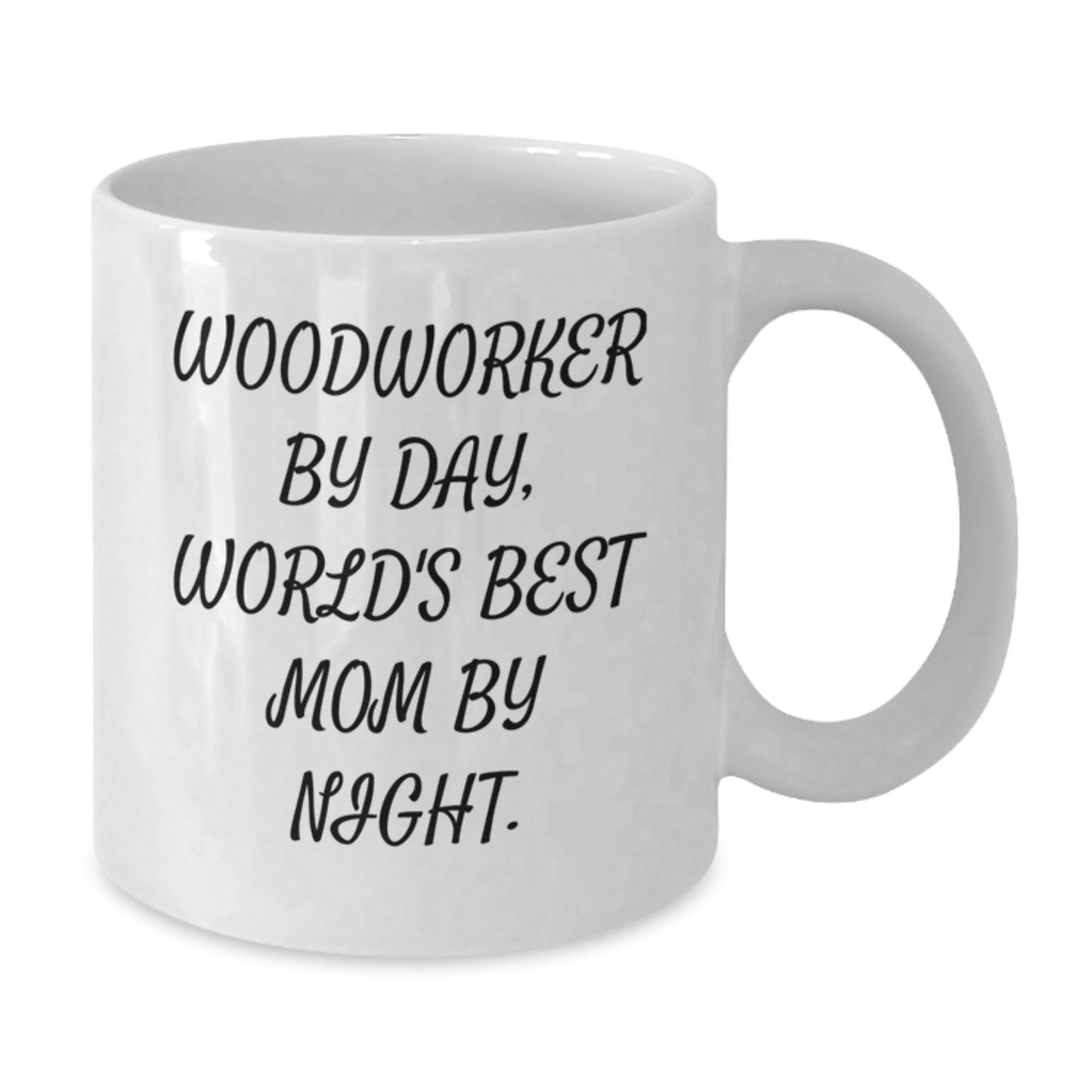 Woodworker Gifts from Family - Funny White Coffee Mug for Woodworker By Day, World's Best Mom By Night. - Additional