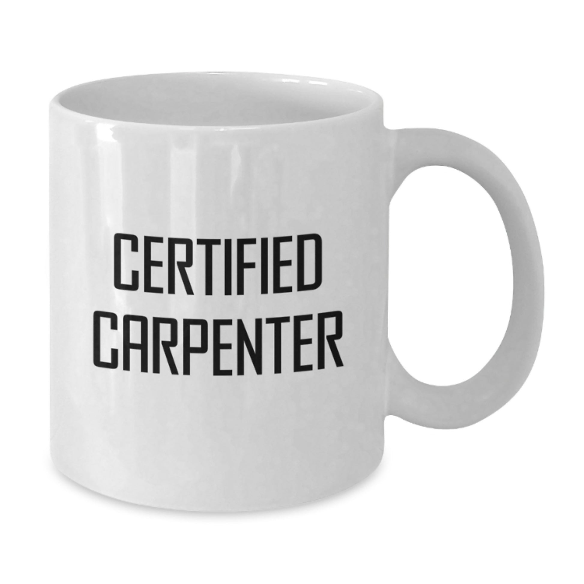Funny Quotes for Certified Carpenter Friends Christmas White Coffee Mug Gifts from Men, White Coffee Mug for Carpenter Men Women Friends Family, Funny White Coffee Mug for Certified Carpenter - Additional